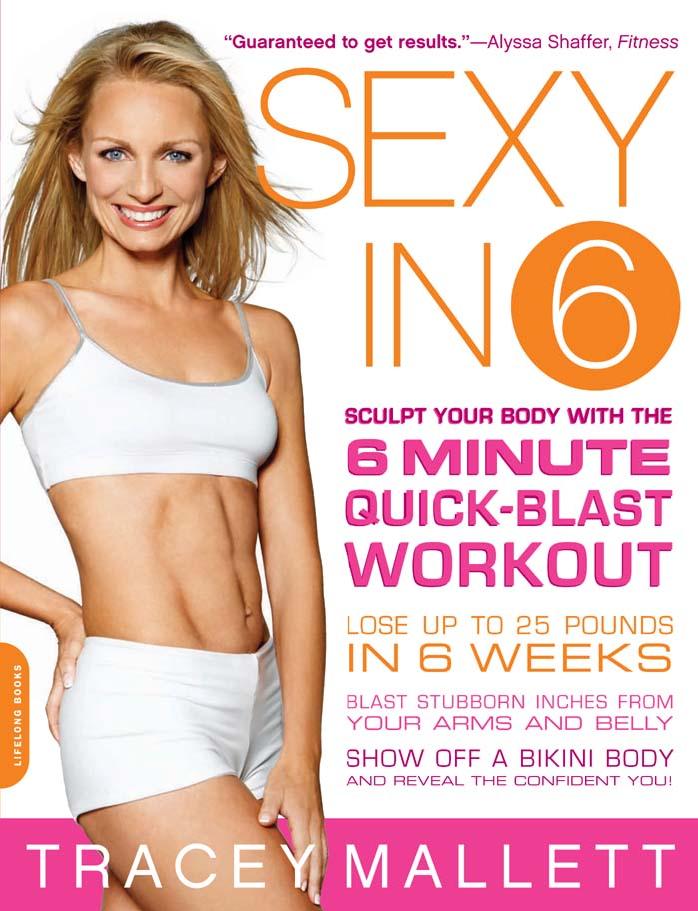 Sexy in 6: Sculpt Your Body with the 6 Minute Quick-Blast Workout