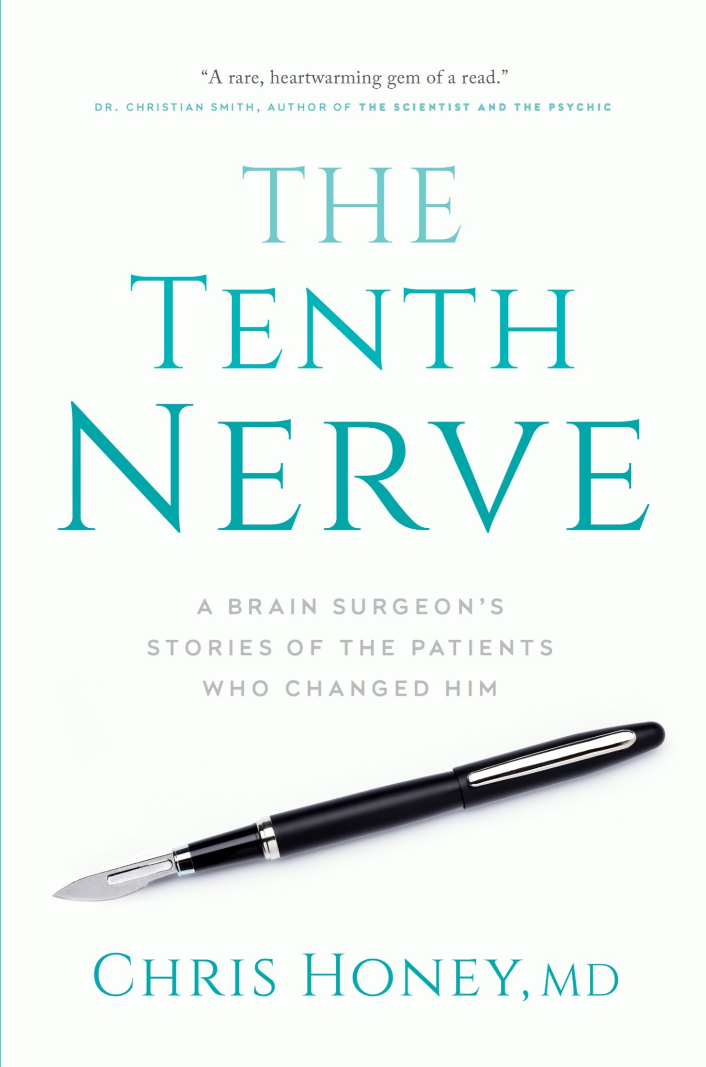 The Tenth Nerve: A Brain Surgeon's Stories of the Patients Who Changed Him