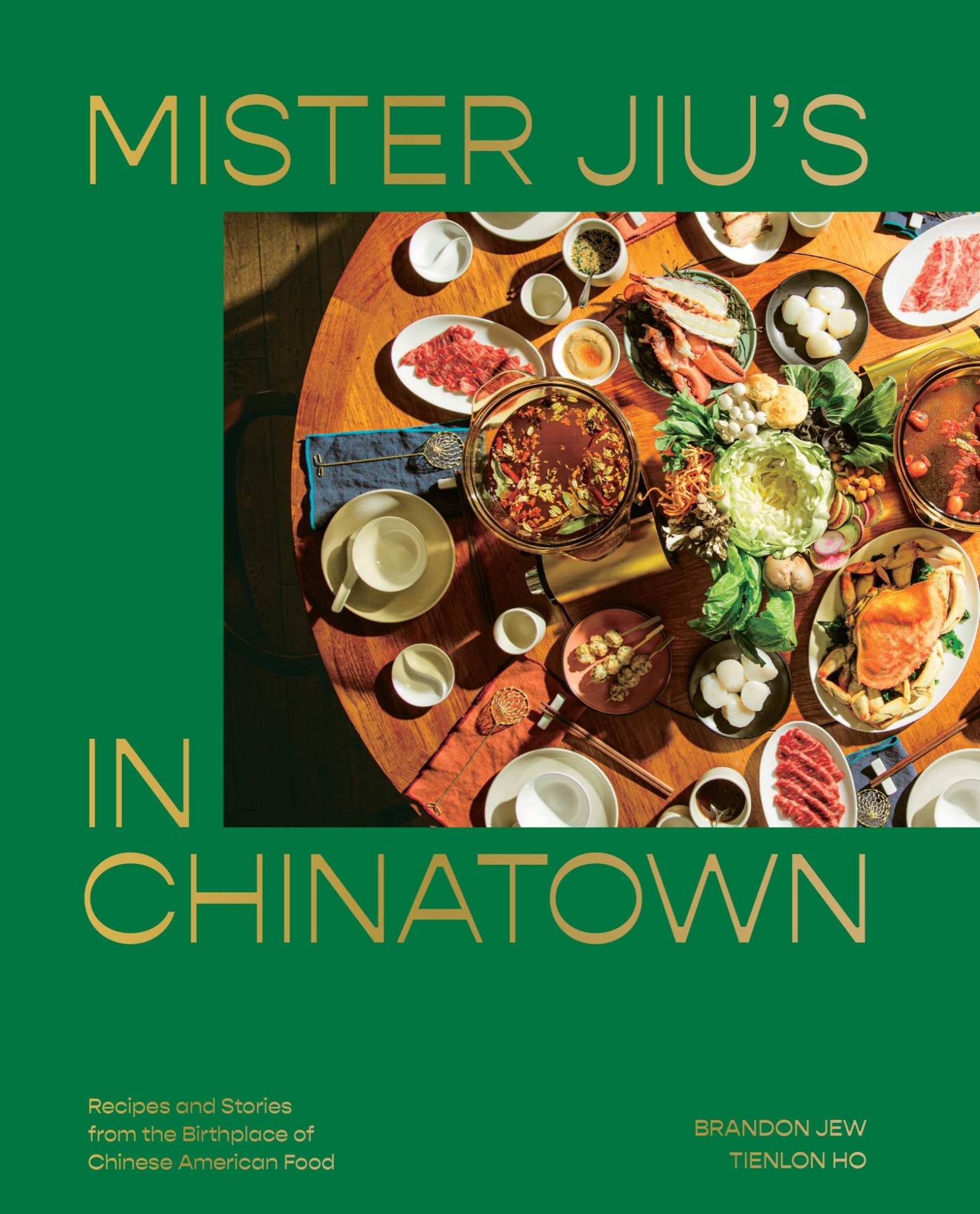 Mister Jiu's in Chinatown: Recipes and Stories from the Birthplace of Chinese American Food