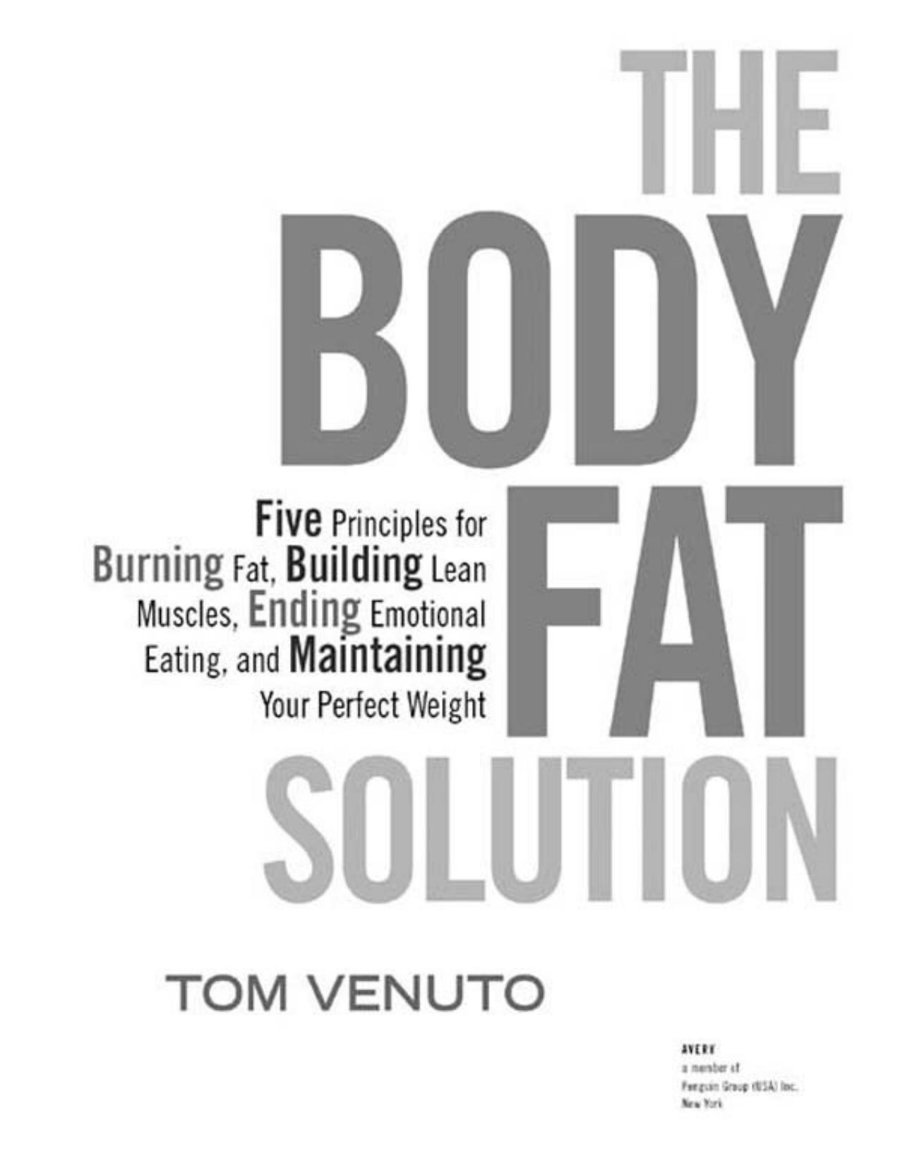 The body fat solution : five principles for burning fat, building lean muscles, ending emotional eating, and maintaining your perfect weight - PDFDrive.com