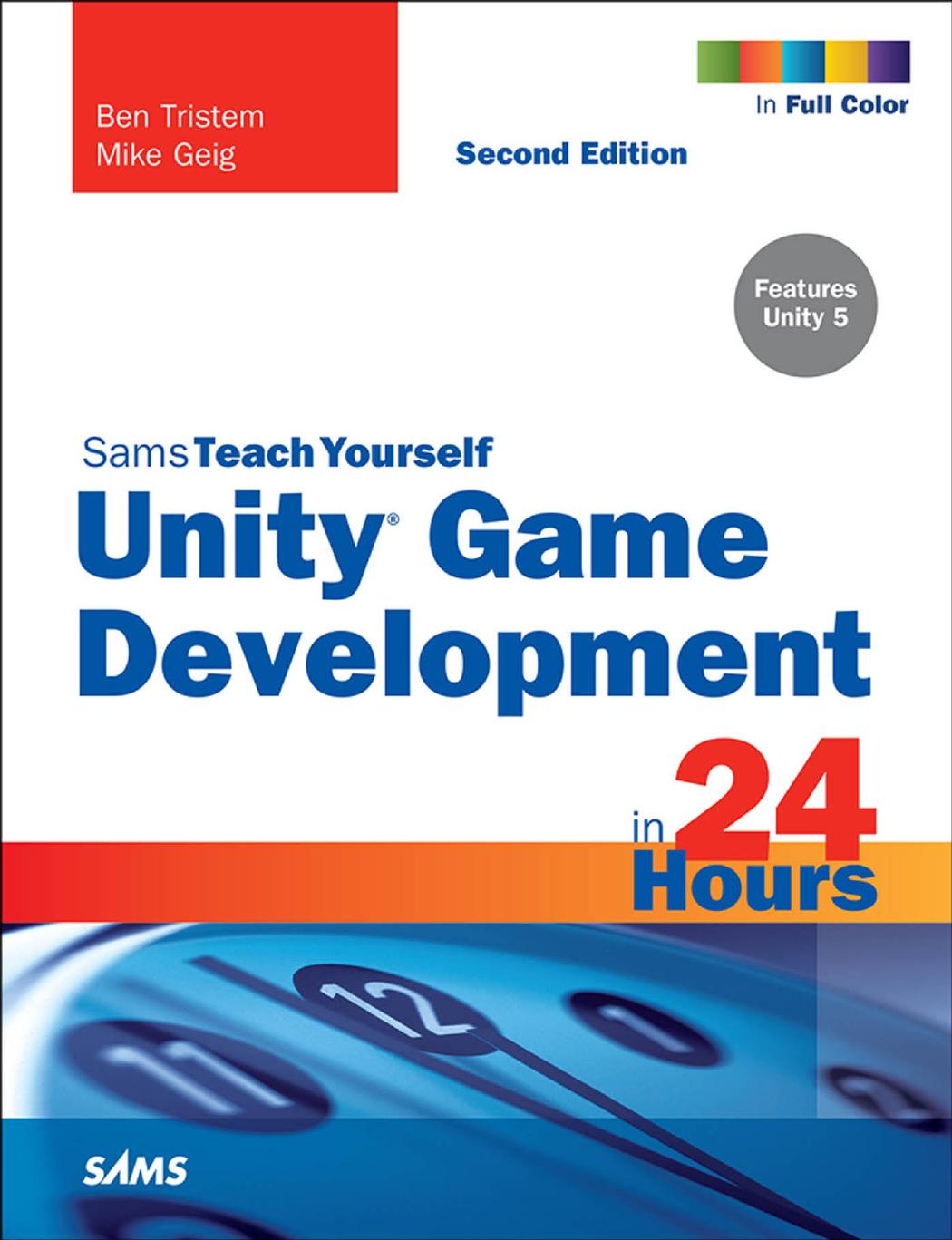 Sams Teach Yourself Unity&#174; Game Development in 24 Hours