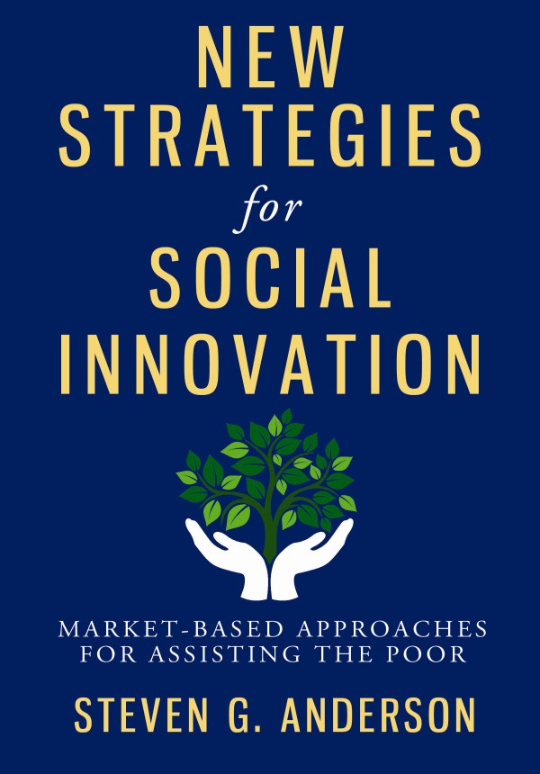 New Strategies for Social Innovation: Market-Based Approaches for Assisting the Poor