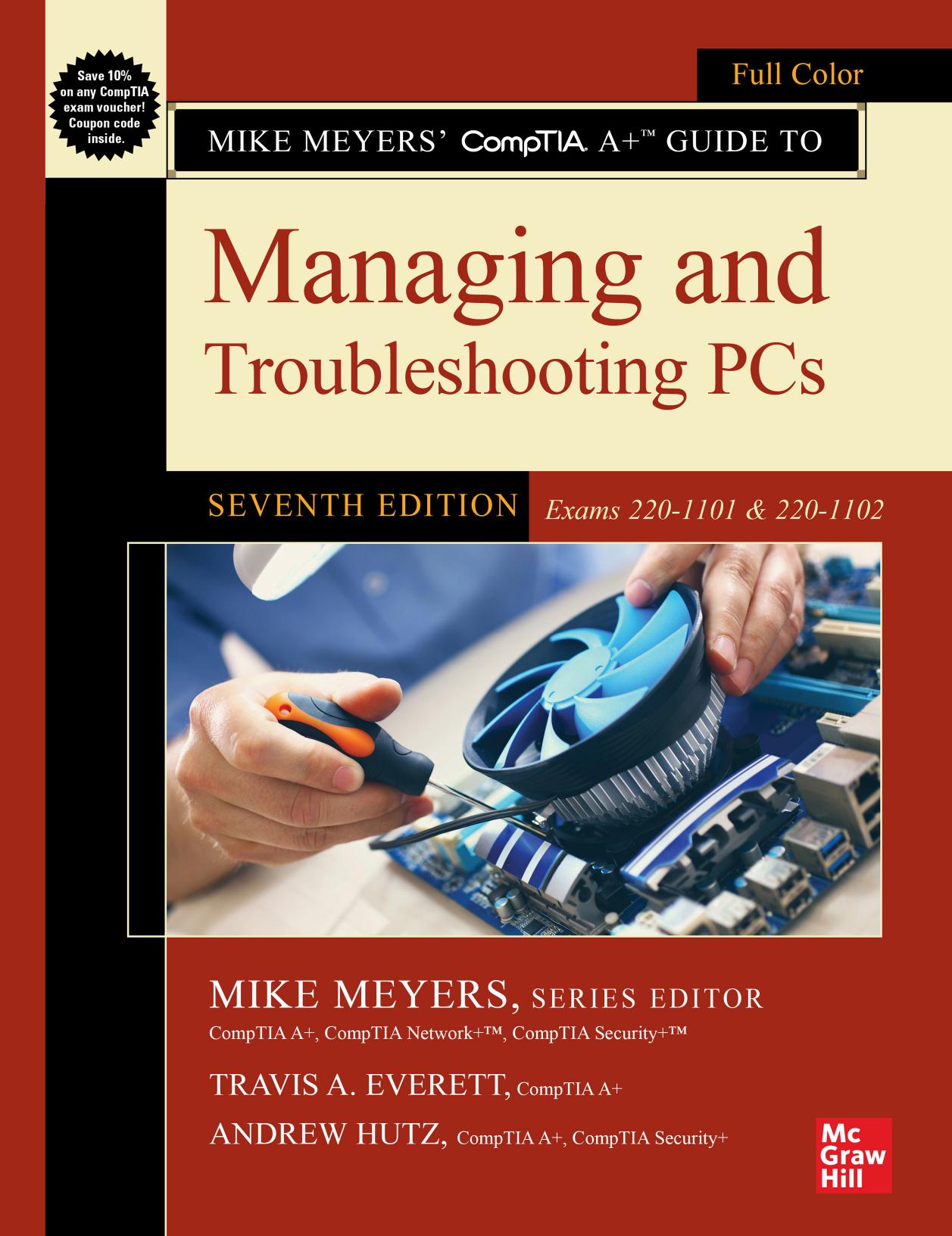 Mike Meyers' CompTIA A+™ Guide to Managing and Troubleshooting PCs, Seventh Edition (Exams 220-1101 & 220-1102)