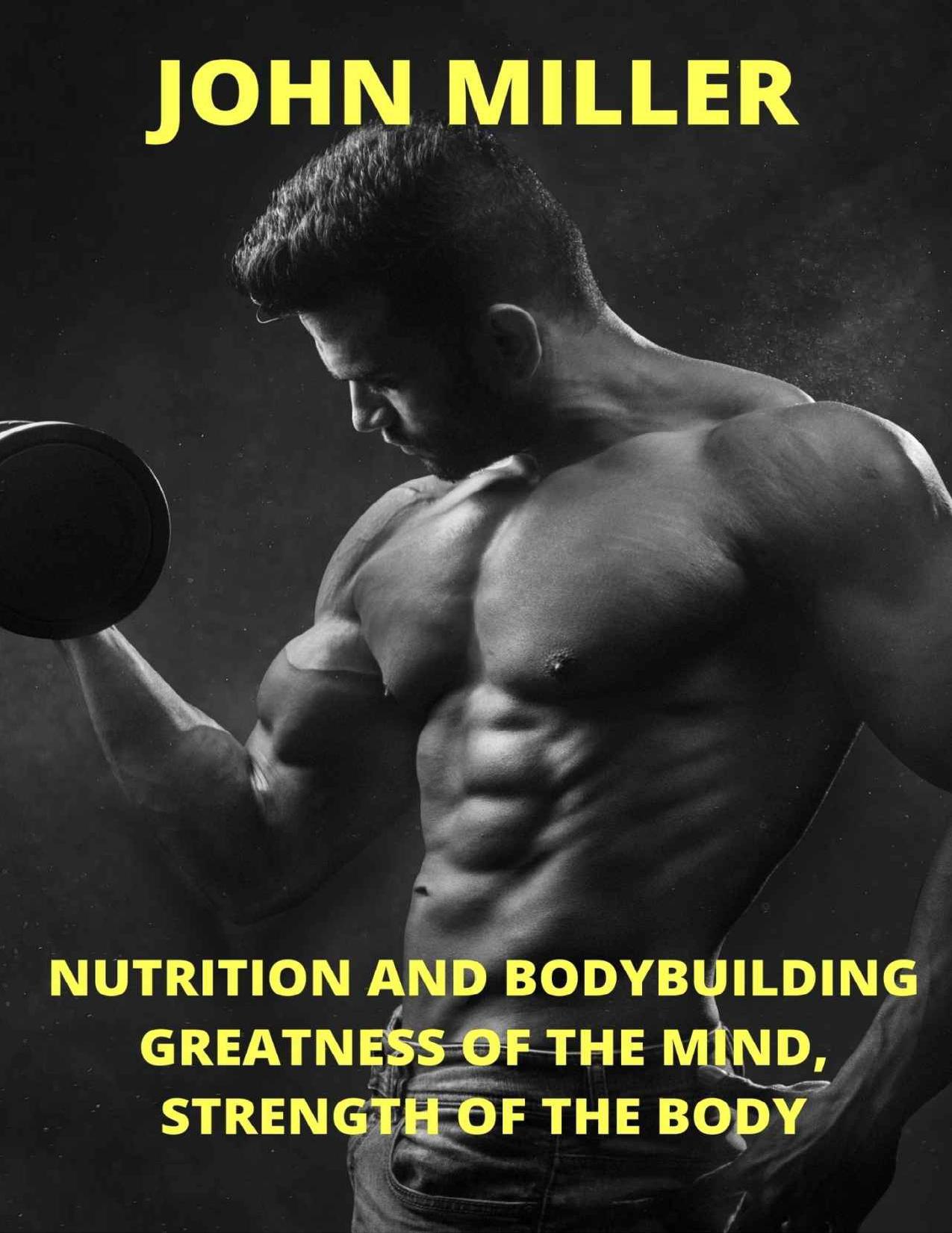 NUTRITION AND BODYBUILDING GREATNESS OF THE MIND,