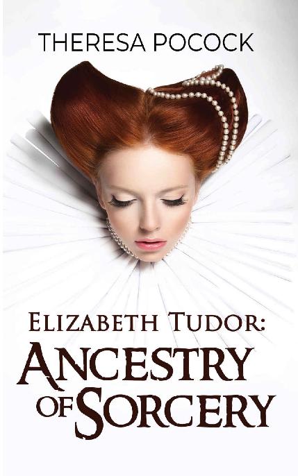 Elizabeth Tudor- Ancestry of Sorcery