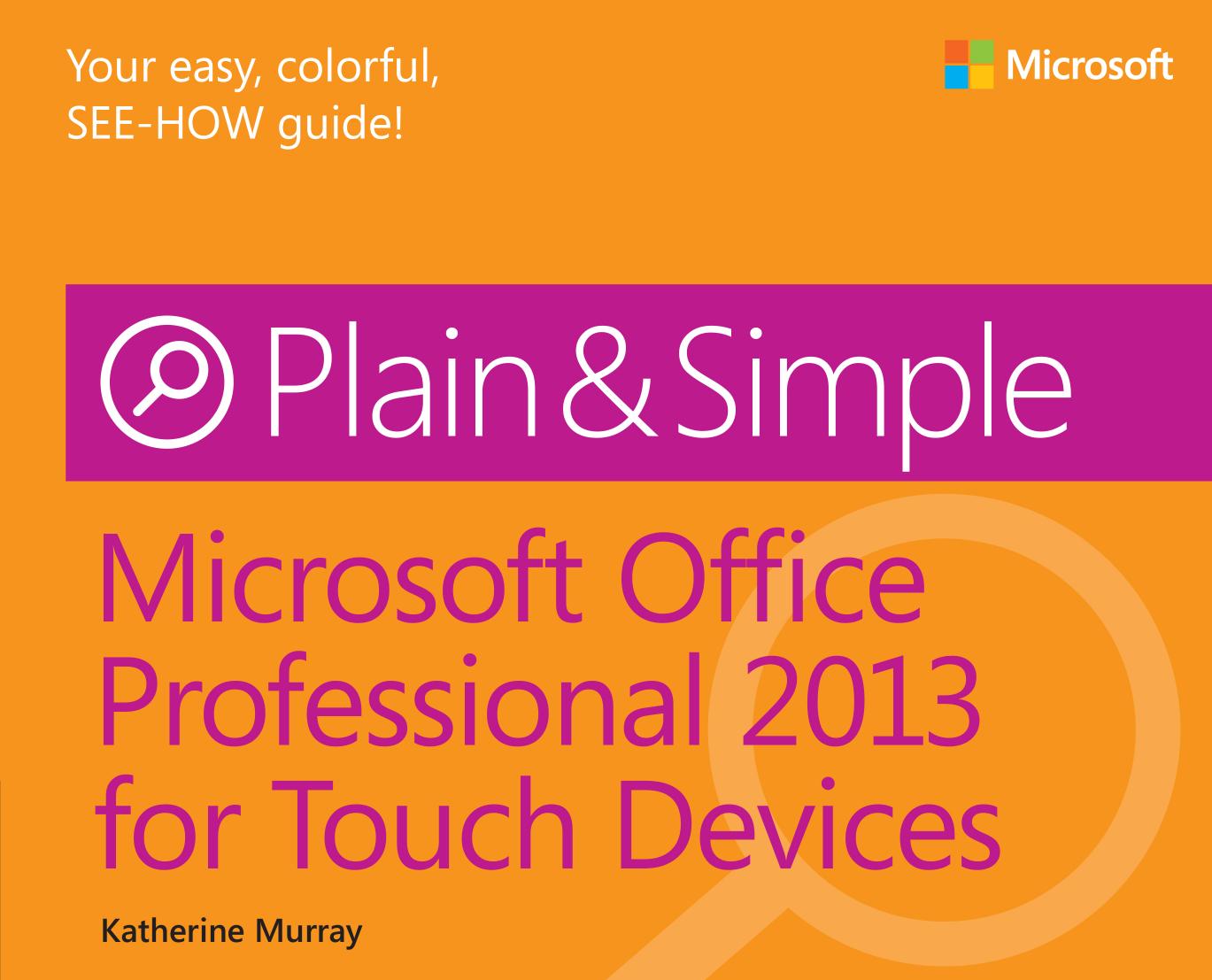 Microsoft Office Professional 2013 for Touch Devices Plain & Simple