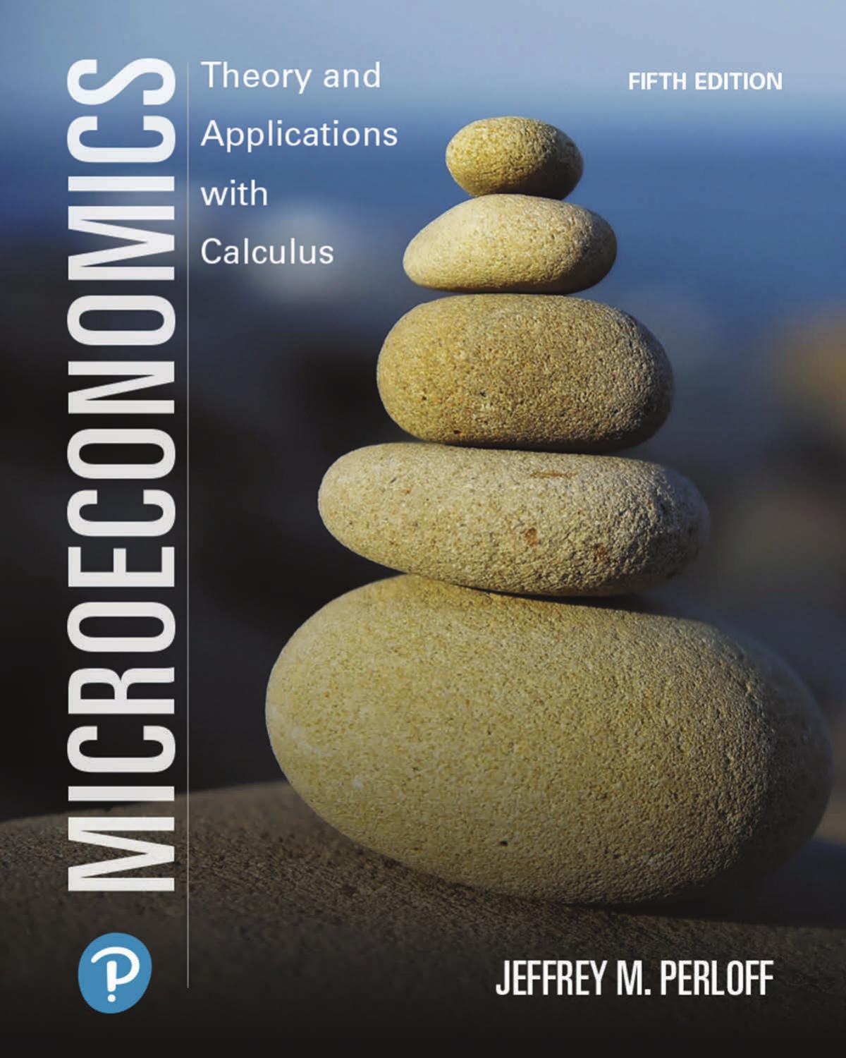 Microeconomics: Theory and Applications with Calculus, 5/e