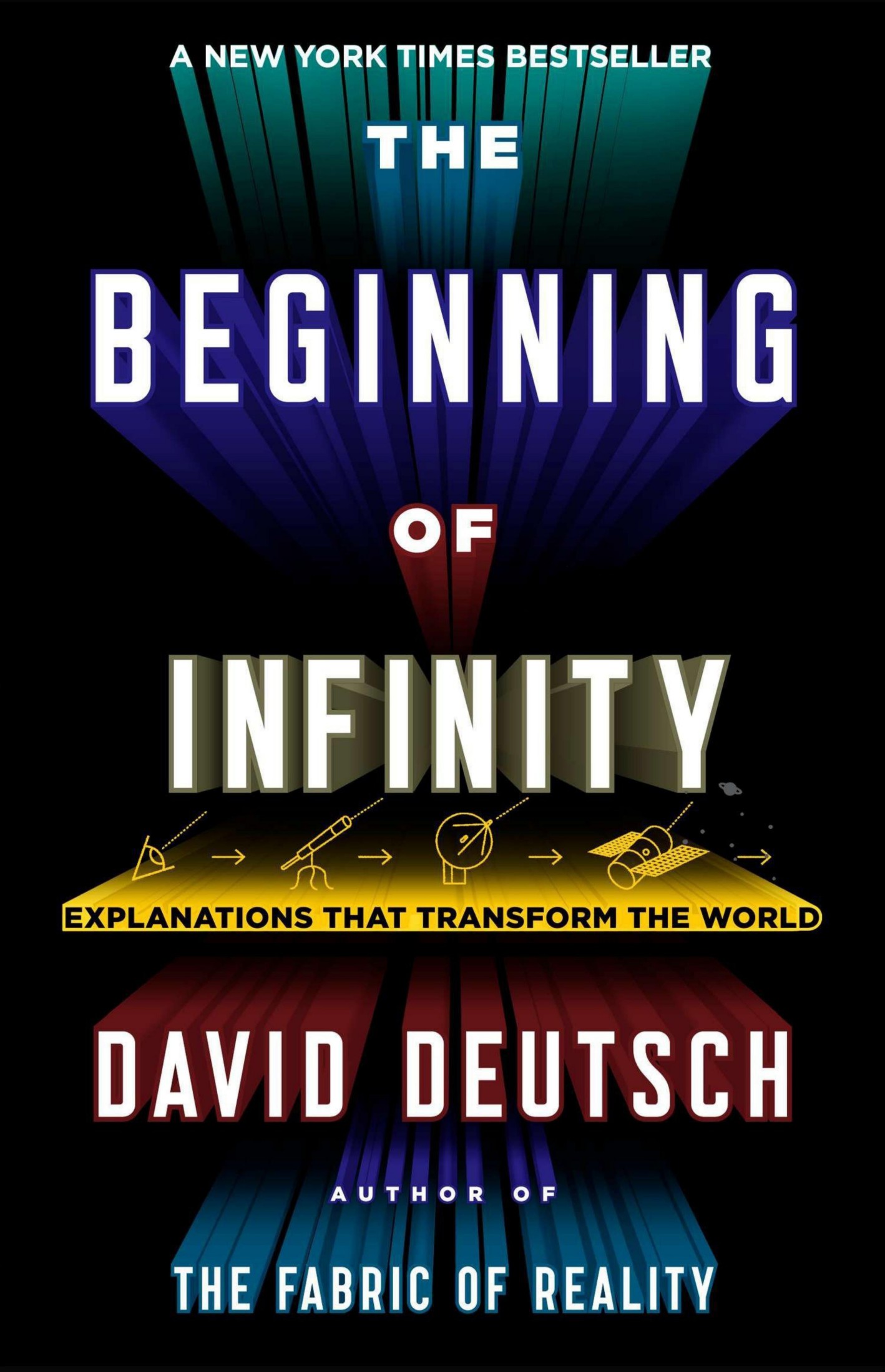 The Beginning of Infinity: Explanations that Transform the World