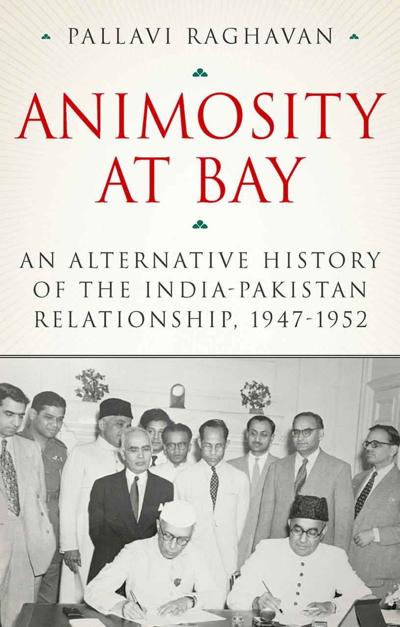 Animosity at Bay: An Alternative History of the India–Pakistan Relationship, 1947–1952