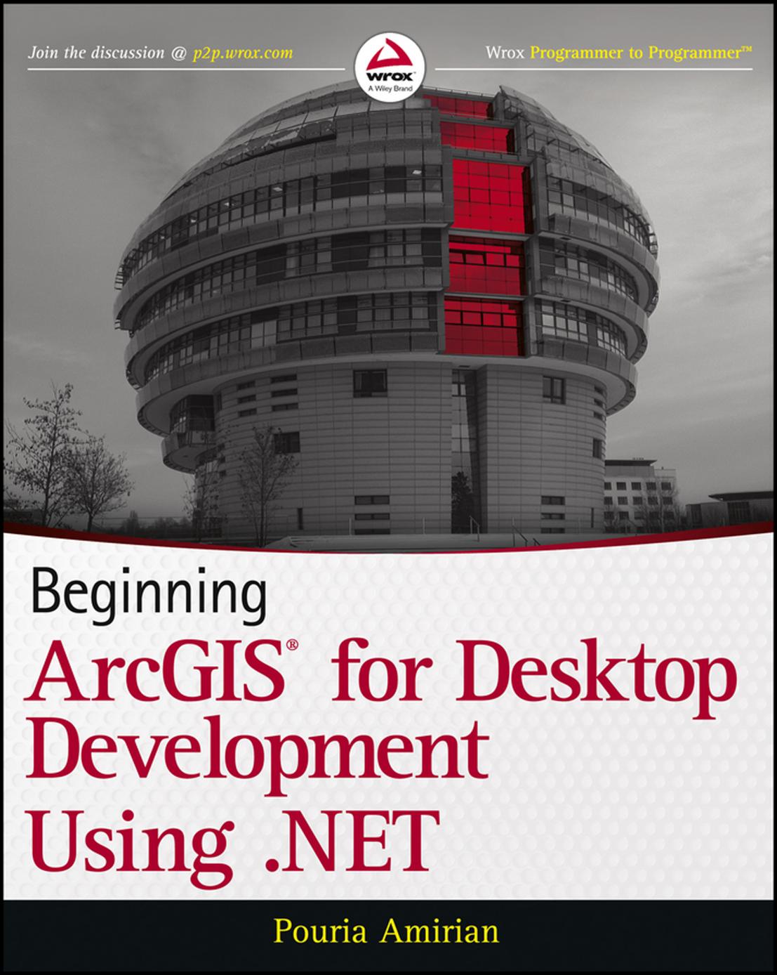 Beginning ArcGIS® for Desktop Development Using .NET