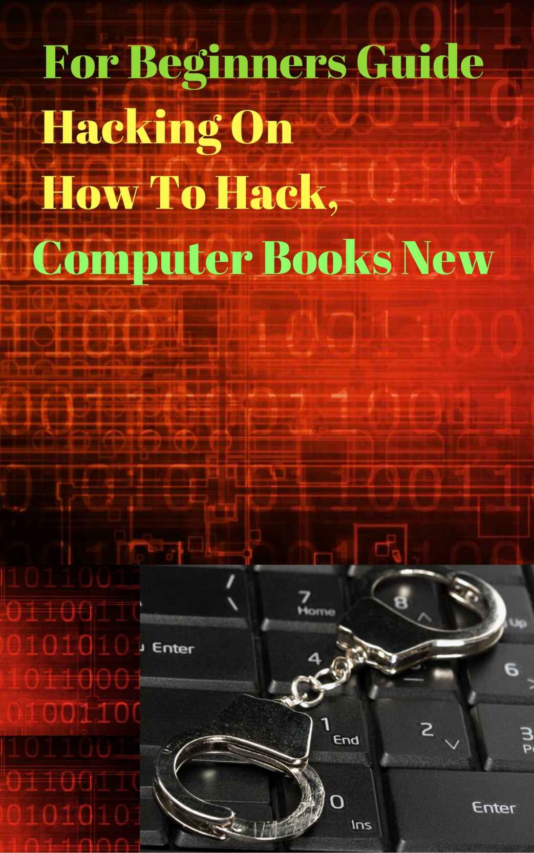 For Beginners Guide Hacking On How To Hack, Computer Books New