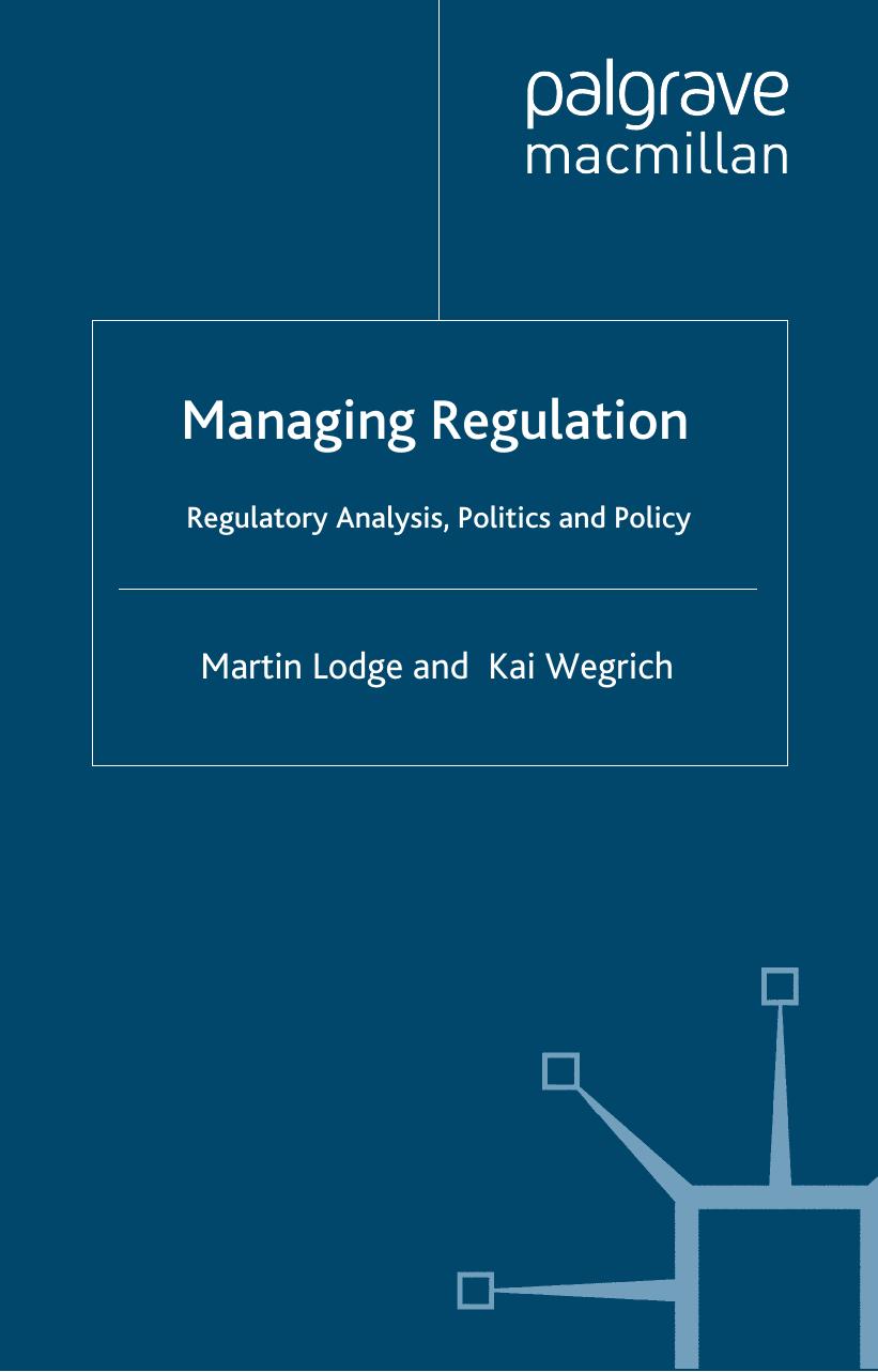 Managing Regulation Regulatory Analysis, Politics and Policy