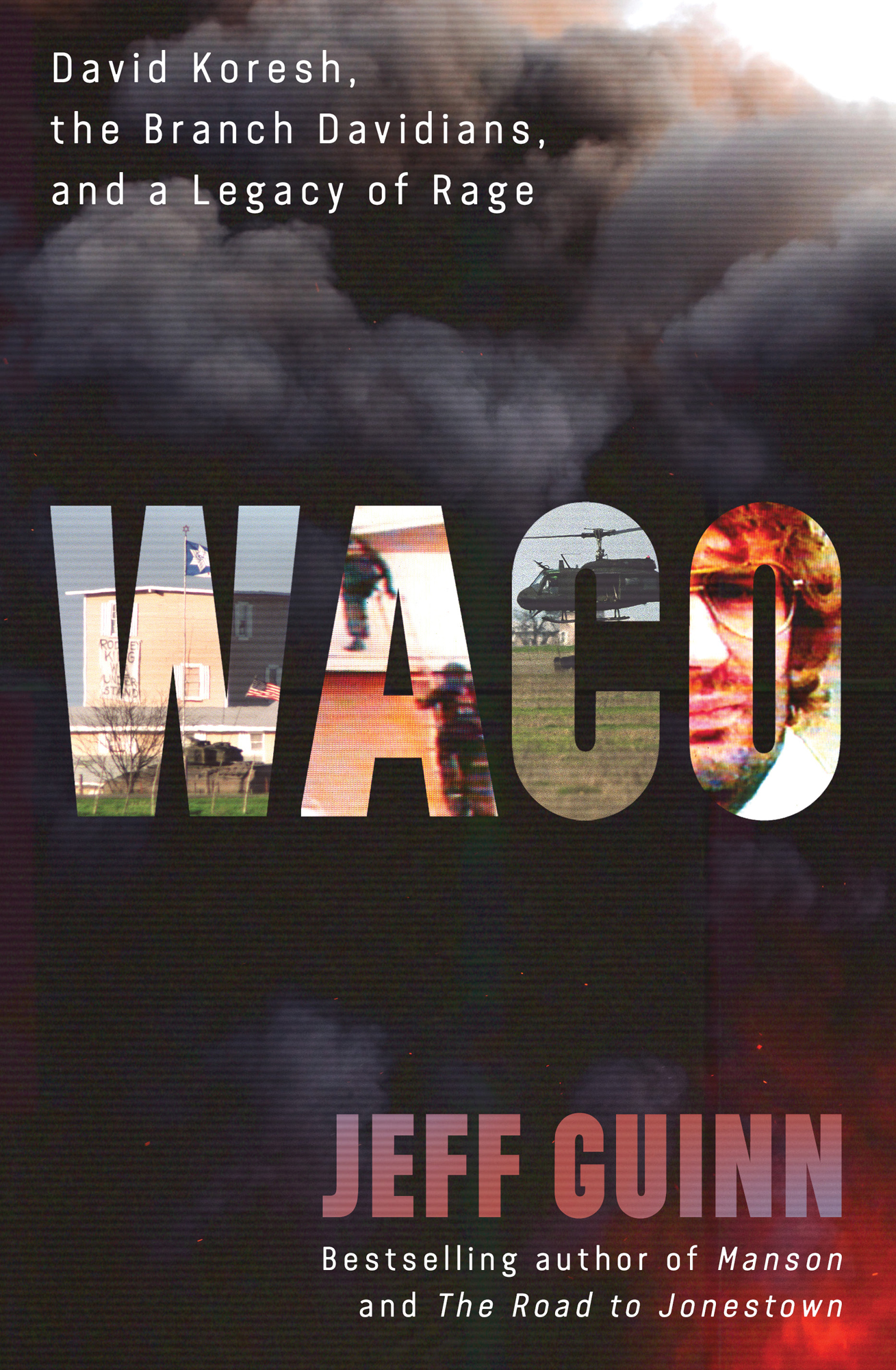 Waco: David Koresh, the Branch Davidians, and A Legacy of Rage