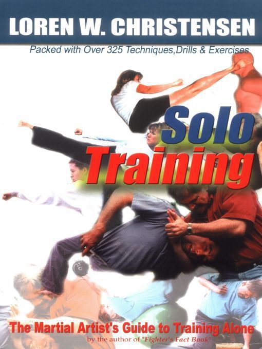 Solo Training: The Martial Artist's Guide to Training Alone