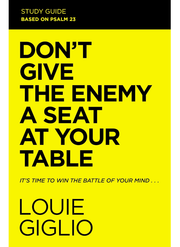 Don't Give the Enemy a Seat at Your Table Study Guide