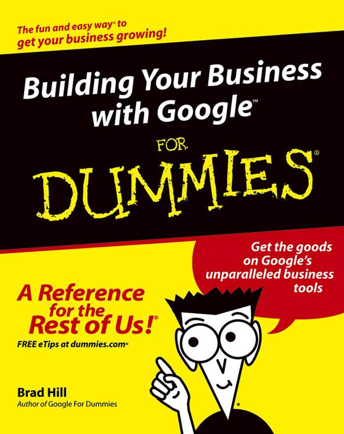 Building Your Business With Google for Dummies