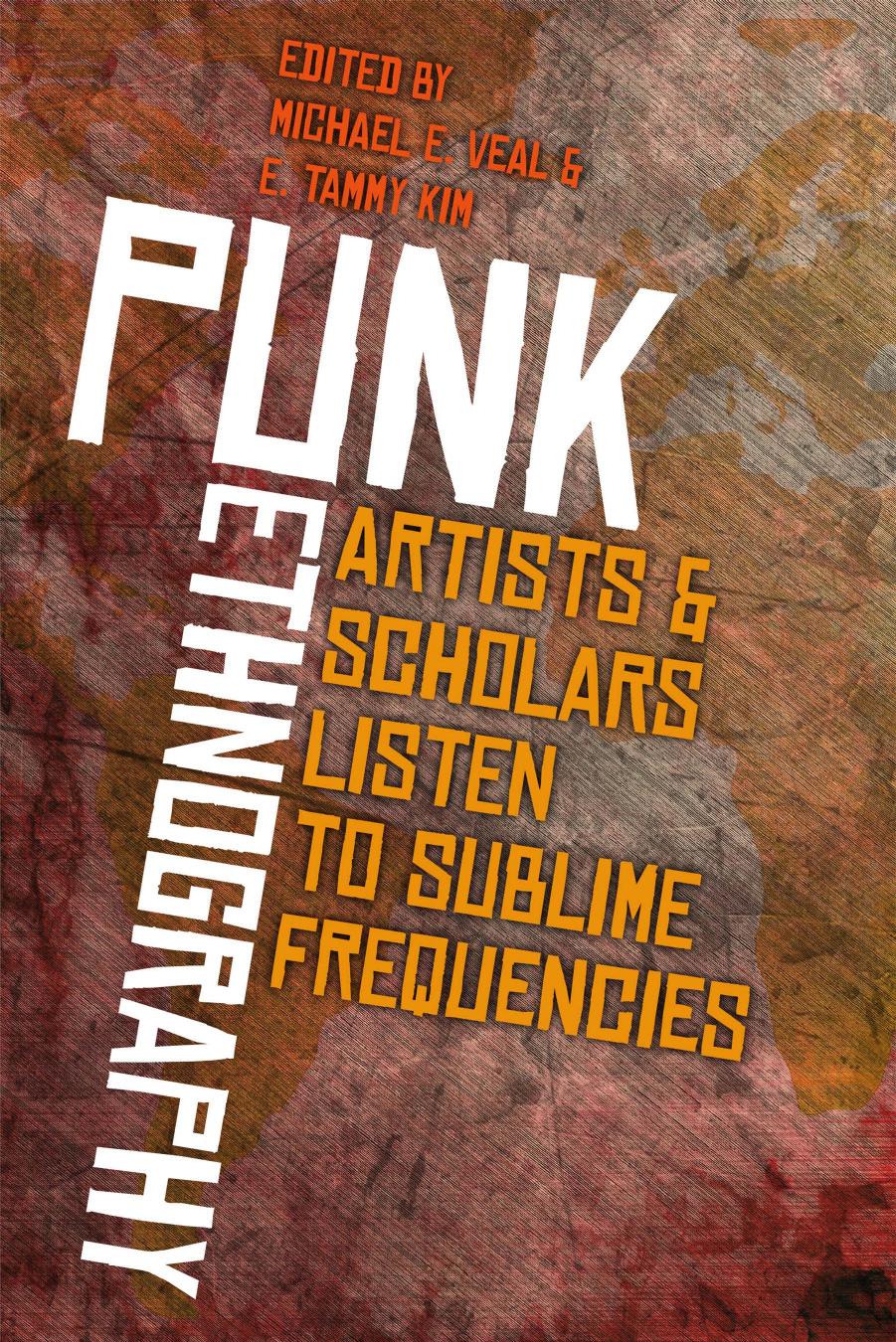 Punk Ethnography: Artists and Scholars Listen to Sublime Frequencies