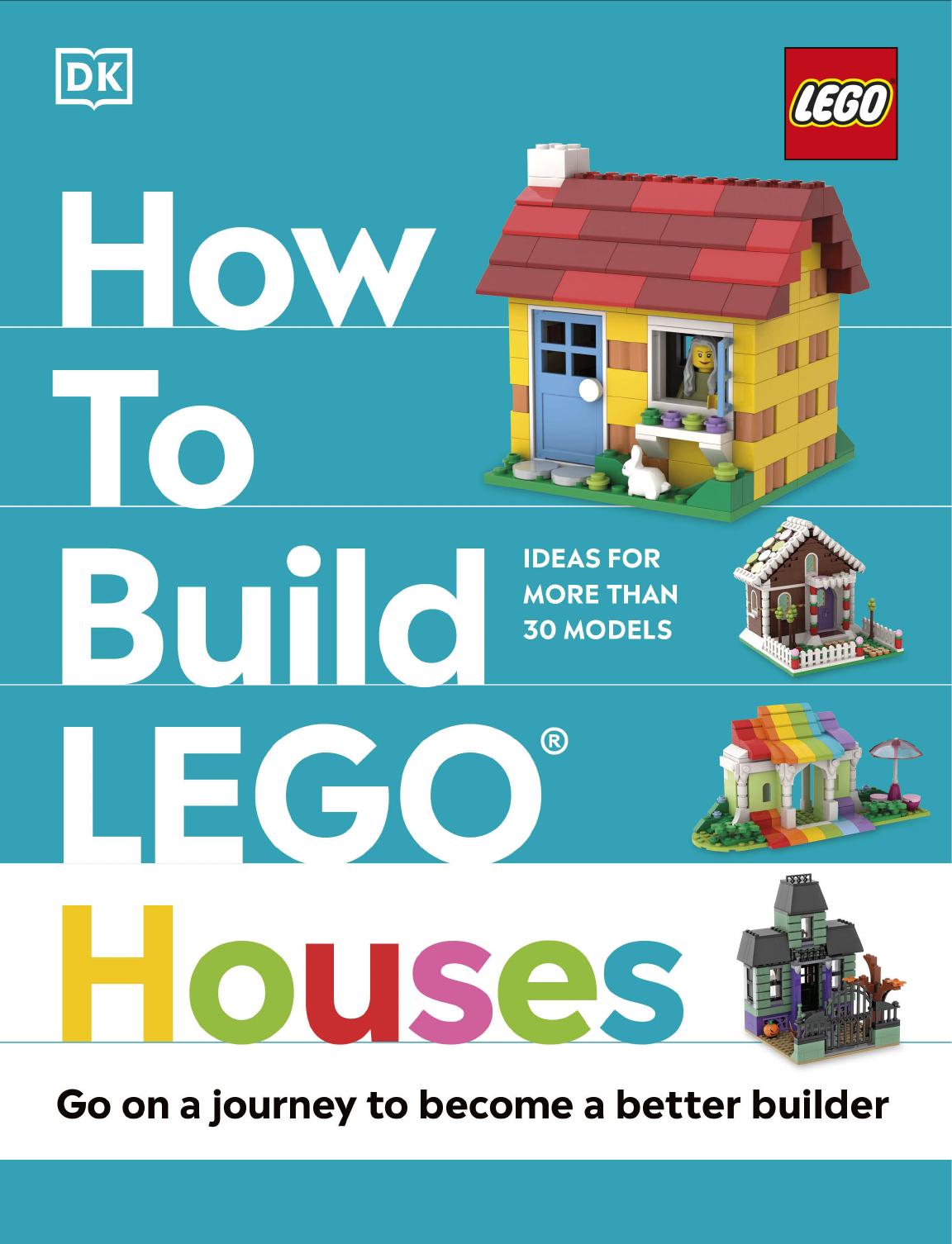 How to Build LEGO Houses: Go on a Journey to Become a Better Builder