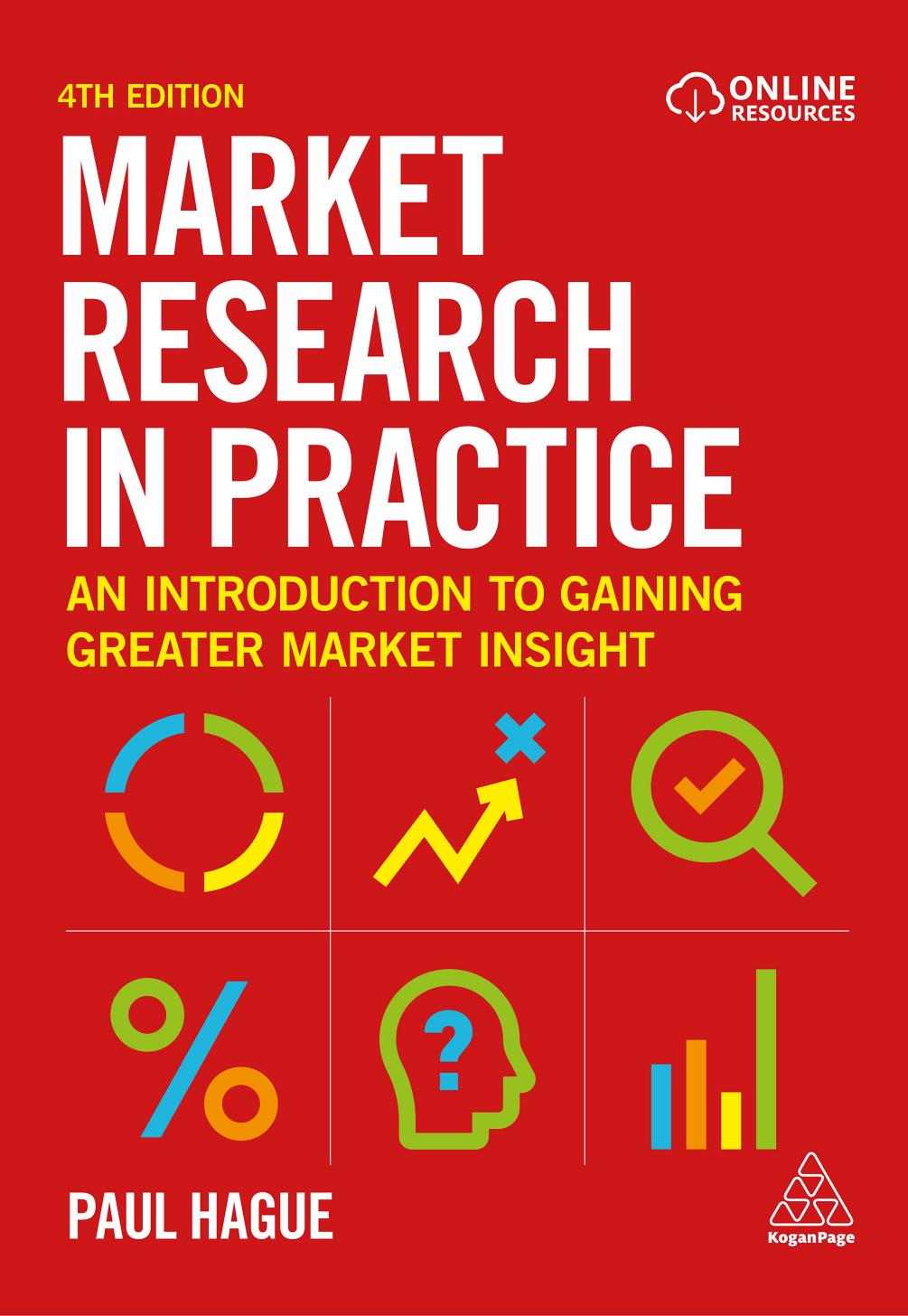 Market Research in Practice: An introduction to gaining greater market insight