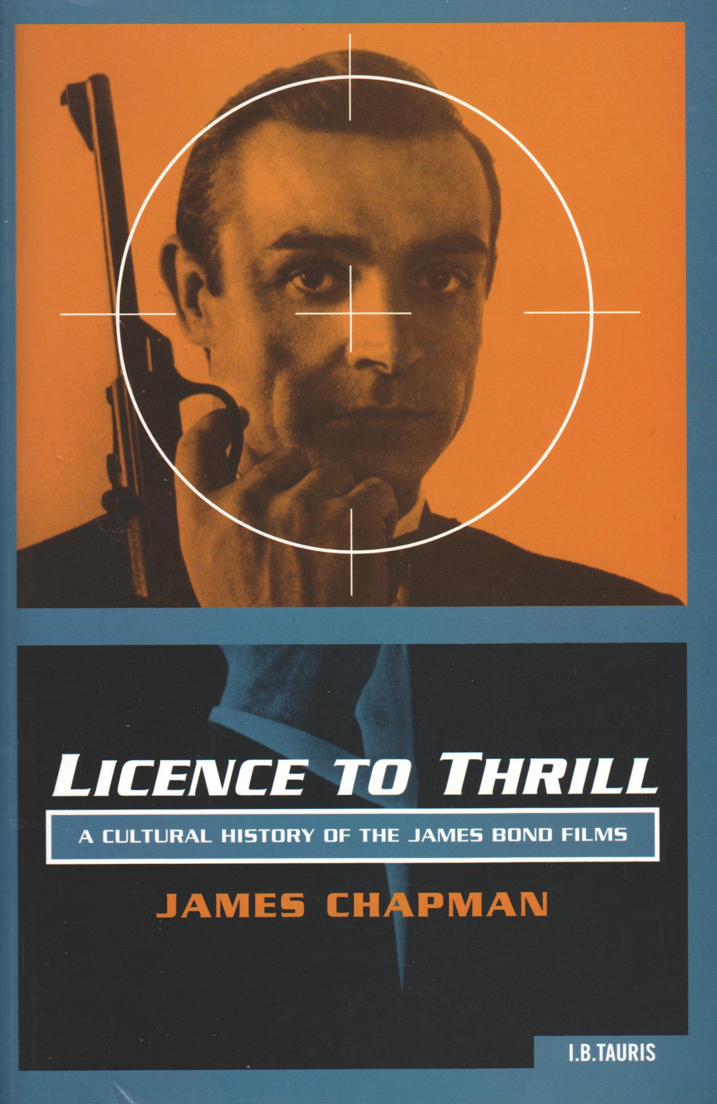 Licence to Thrill: A Cultural History of the James Bond Films