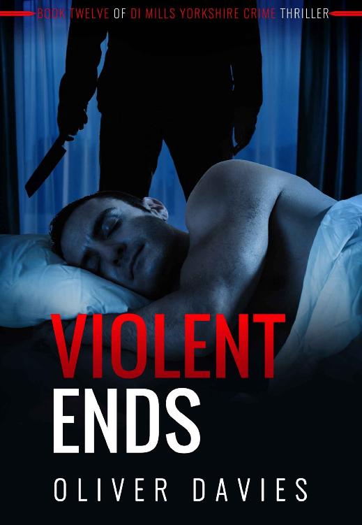 Violent Ends (DI Mills Yorkshire Crimes Thriller Book 12)