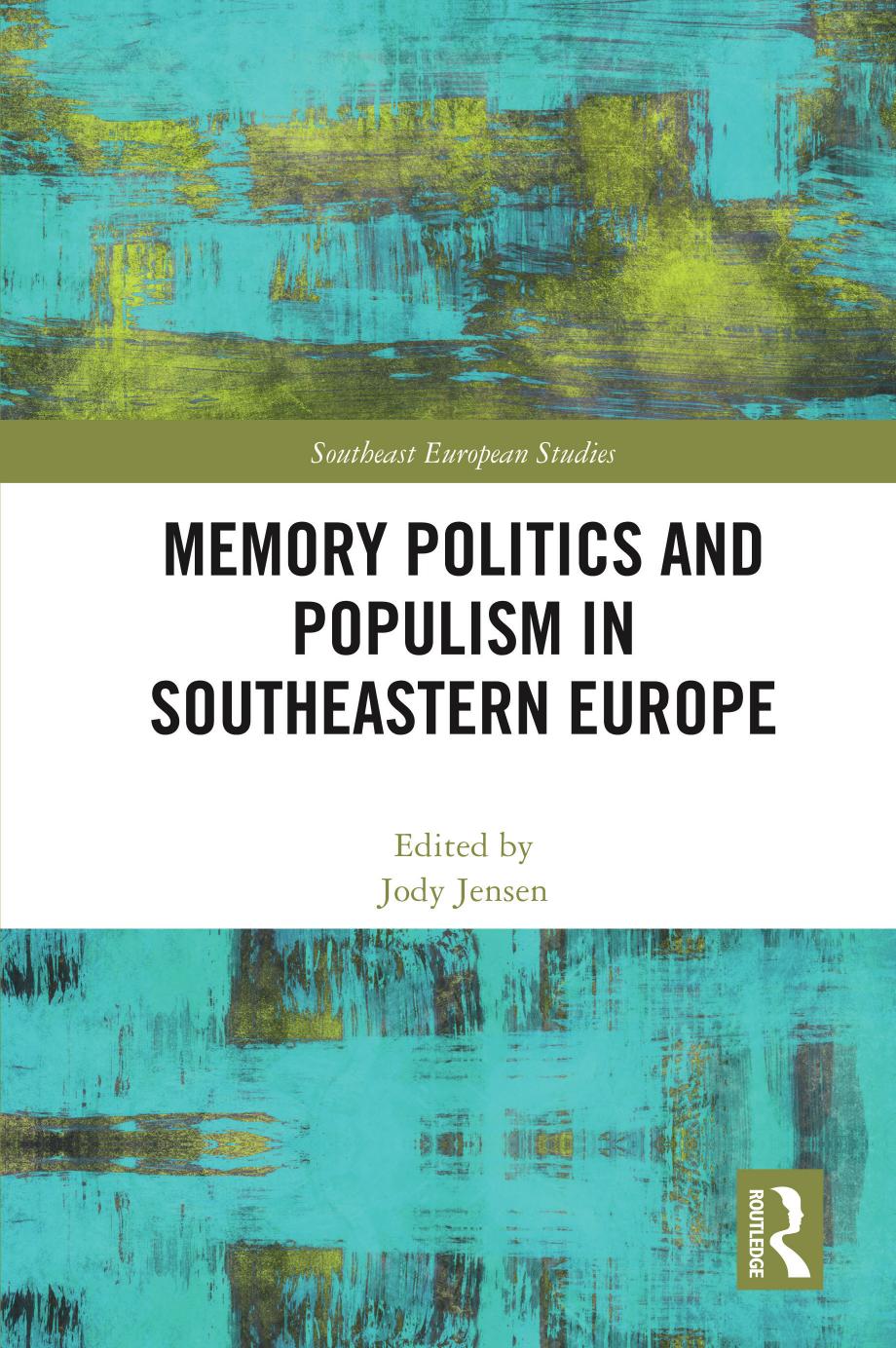 Memory Politics and Populism in Southeastern Europe