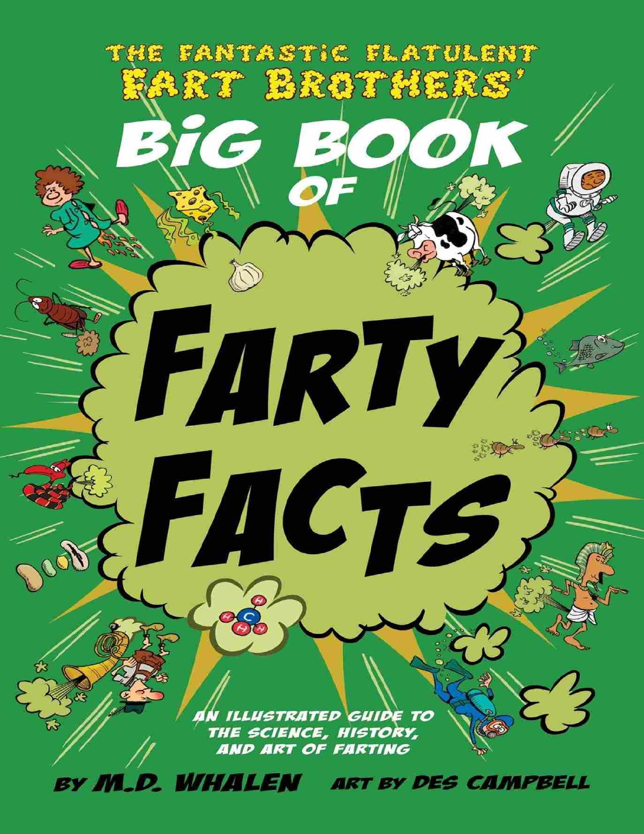 The Fantastic Flatulent Fart Brothers' Big Book of Farty Facts: An Illustrated Guide to the Science, History, and Art of Farting