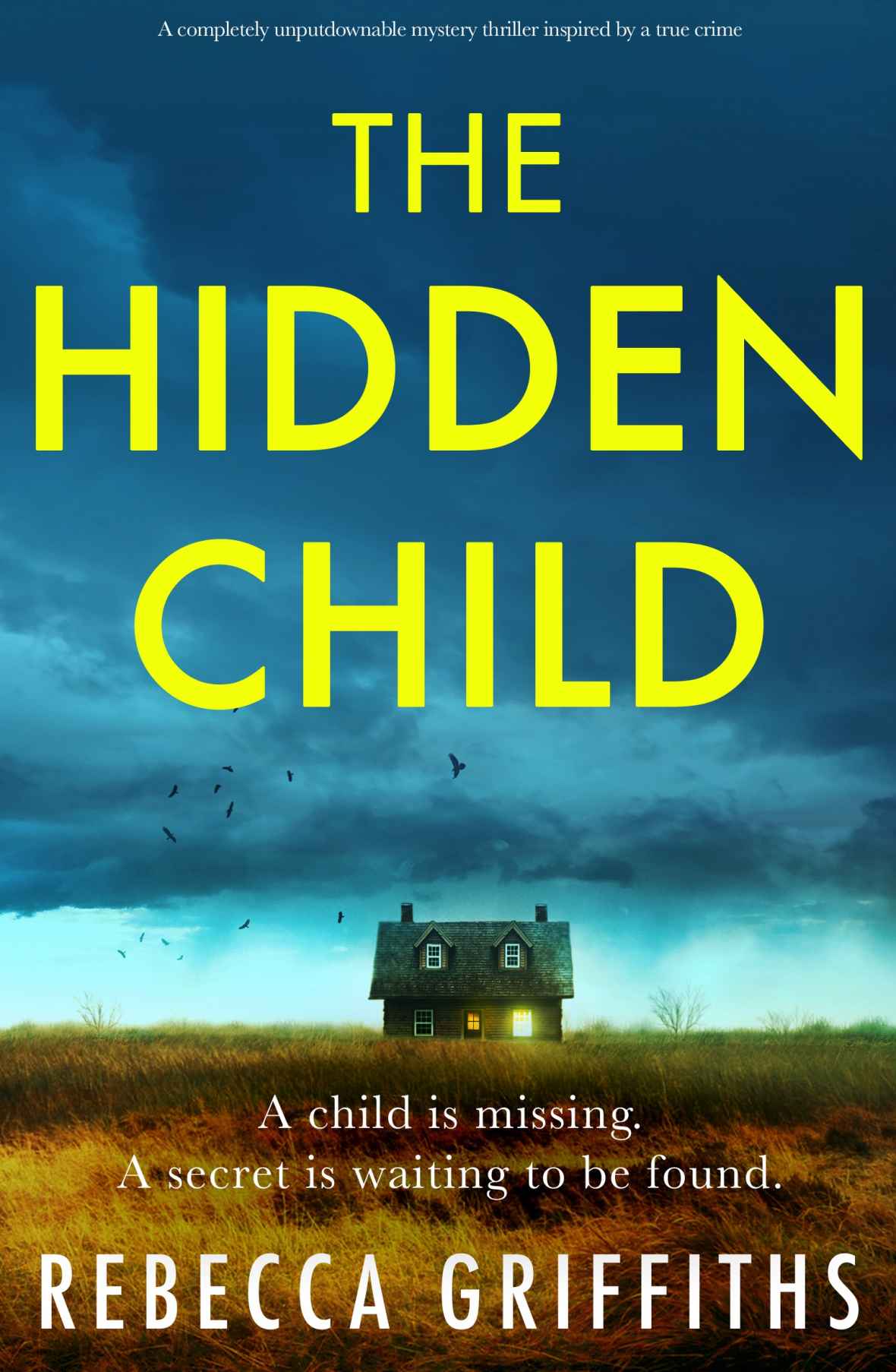 The Hidden Child: A completely unputdownable mystery thriller inspired by a true crime