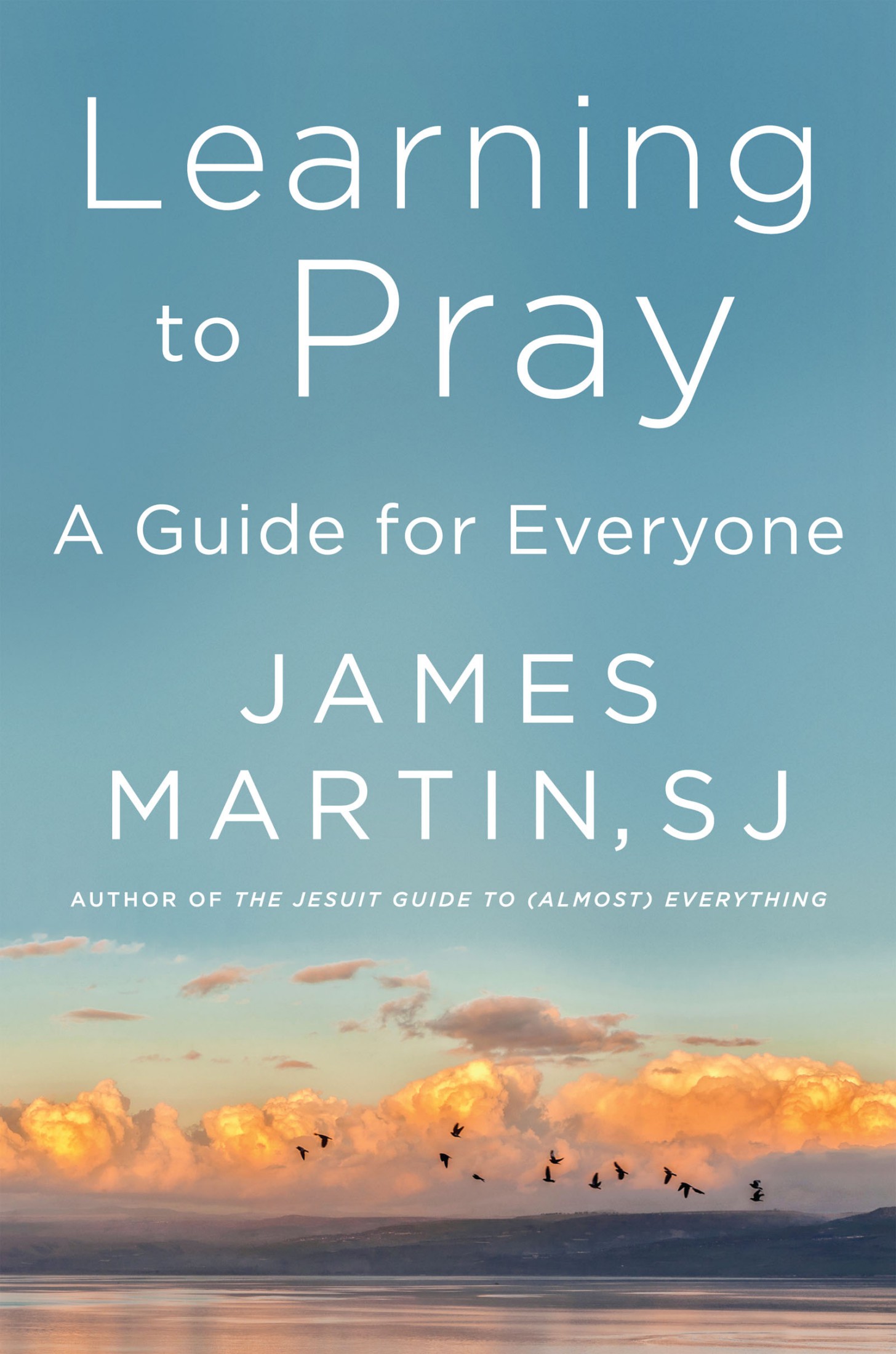 Learning to Pray: A Guide for Everyone