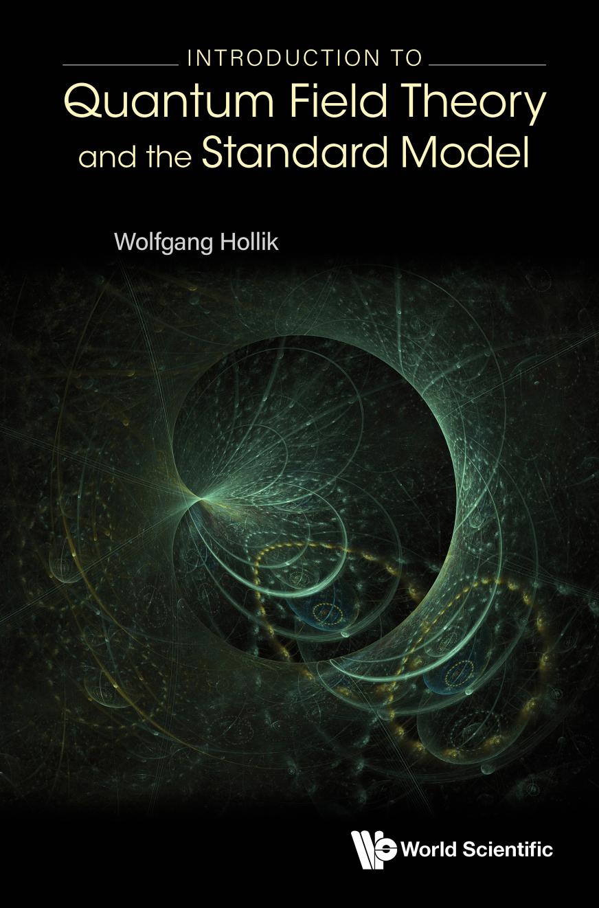 Introduction to Quantum Field Theory and the Standard Model (252 Pages)