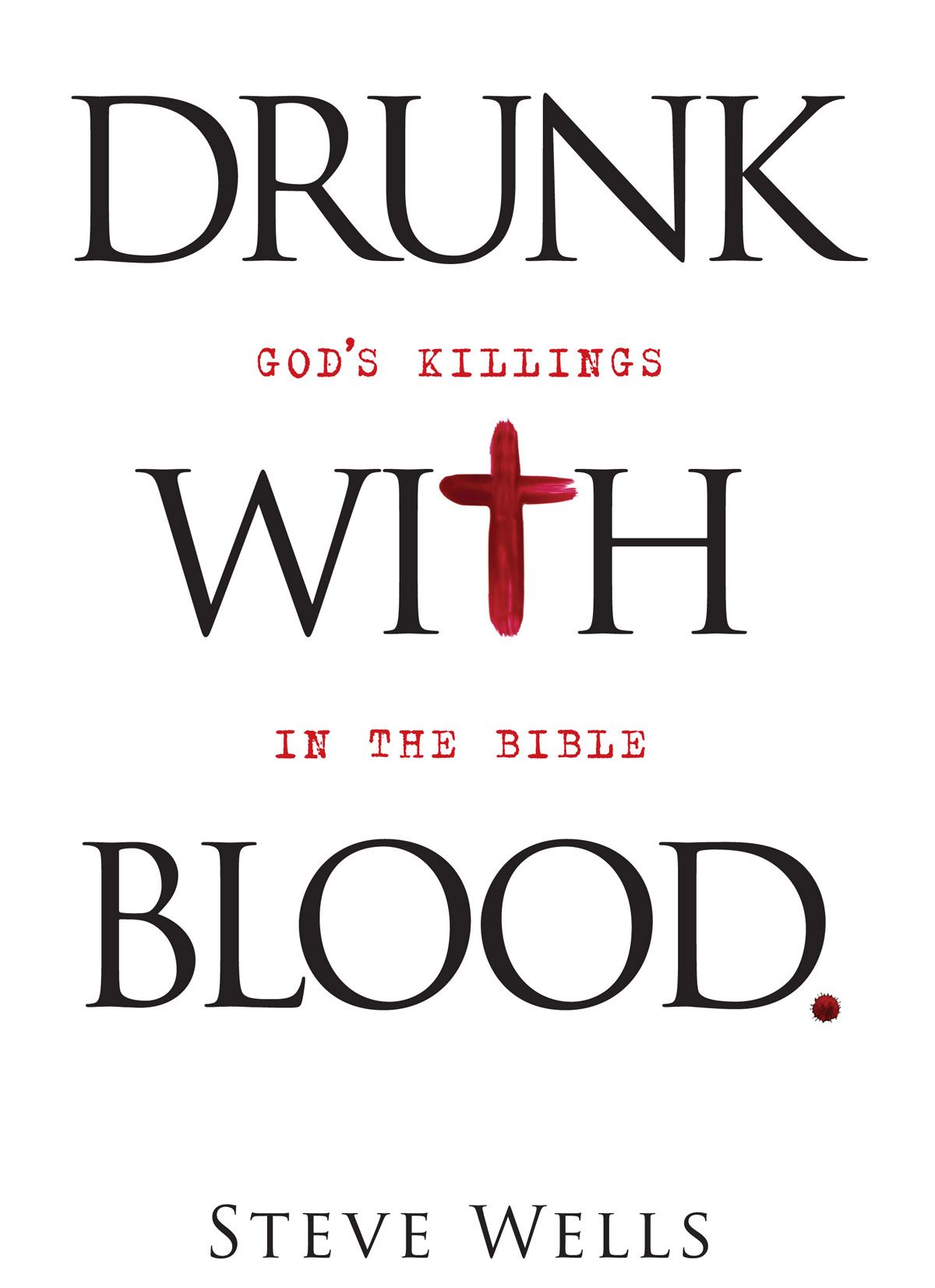 Drunk with Blood - God's Killings in the Bible