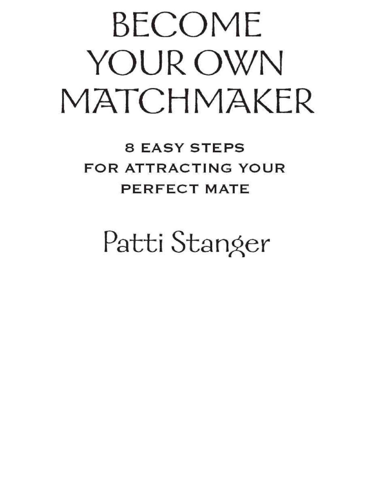 Become Your Own Matchmaker 8 Easy Steps for Attracting Your Perfect Mate