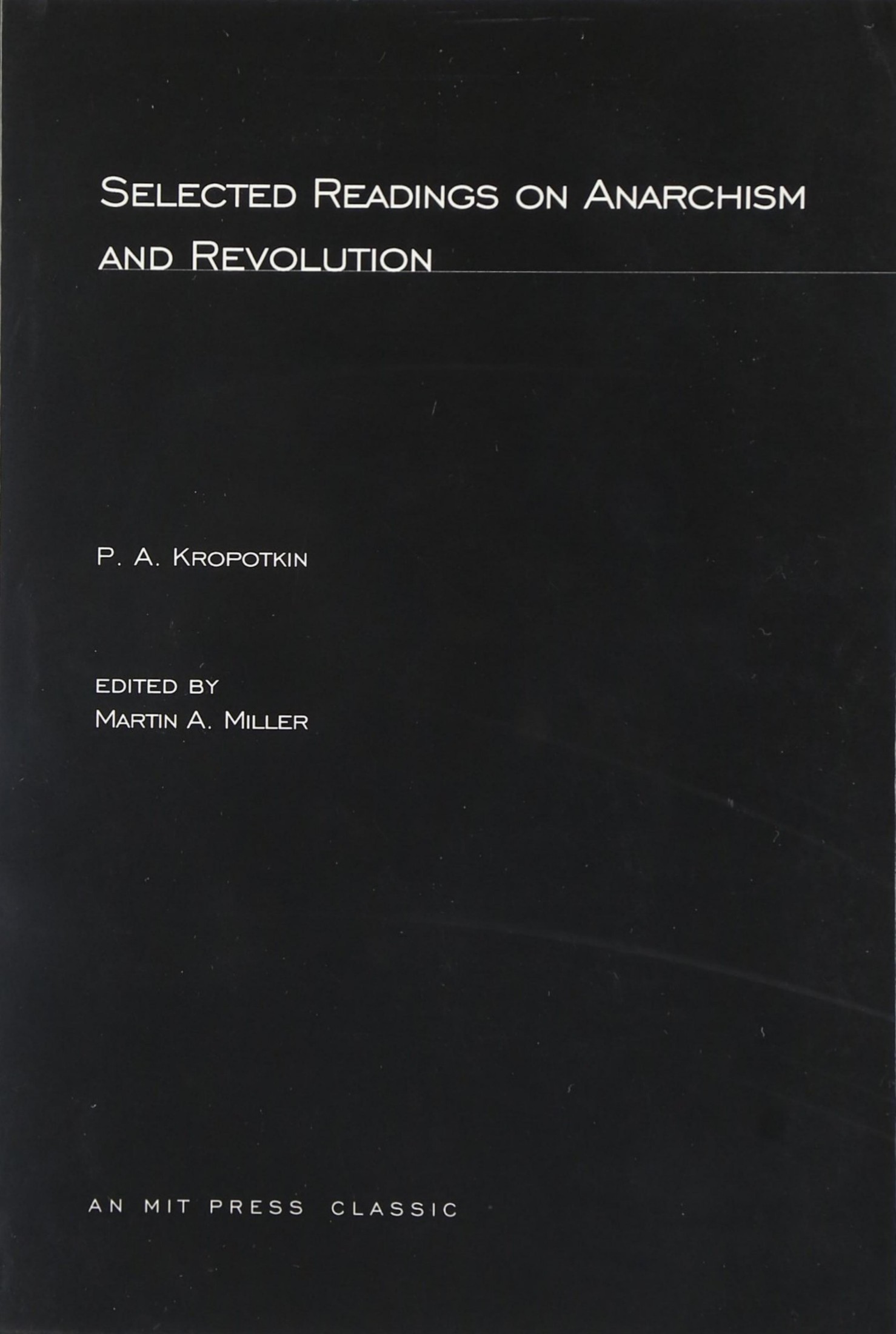 Kropotkin: Selected Readings on Anarchism and Revolution