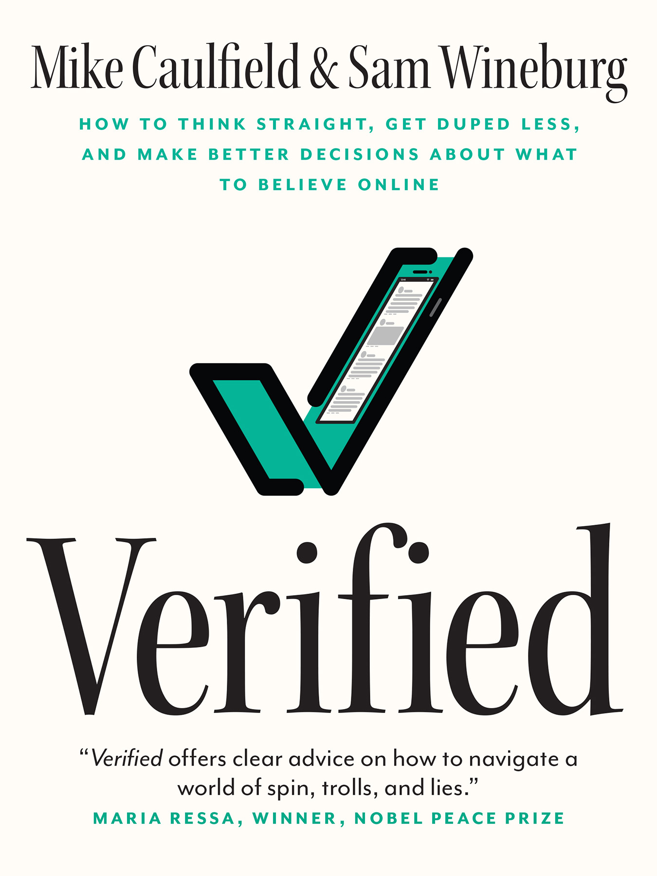 Verified: How to Think Straight, Get Duped Less, and Make Better Decisions about What to Believe Online