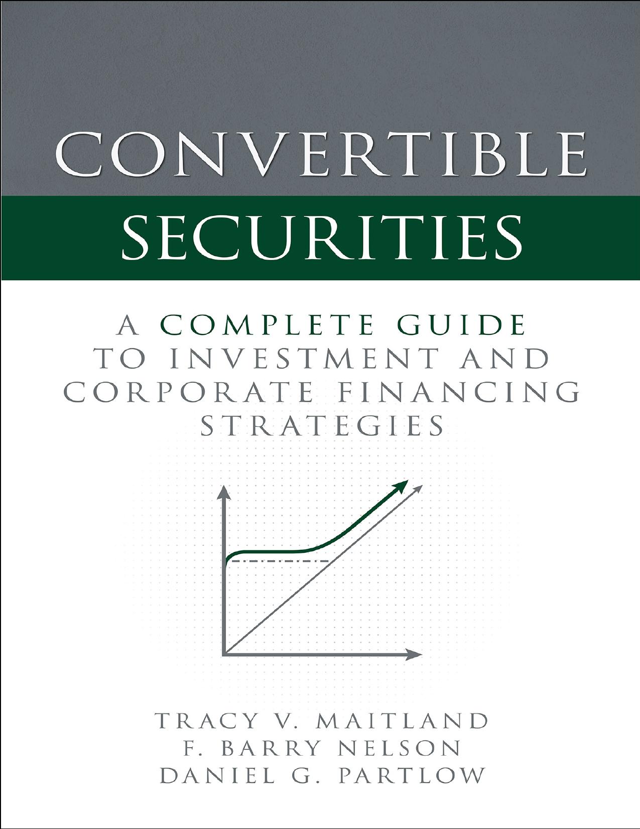 Maitland T. Convertible Securities. A Complete Guide...Financing Strategies 2022