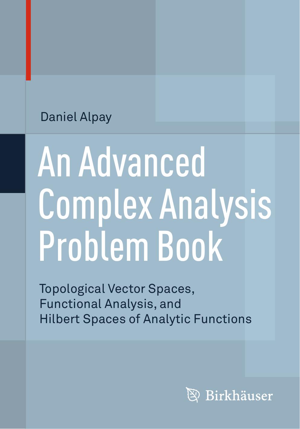 Alpay D. An Advanced Complex Analysis Problem Book...2015