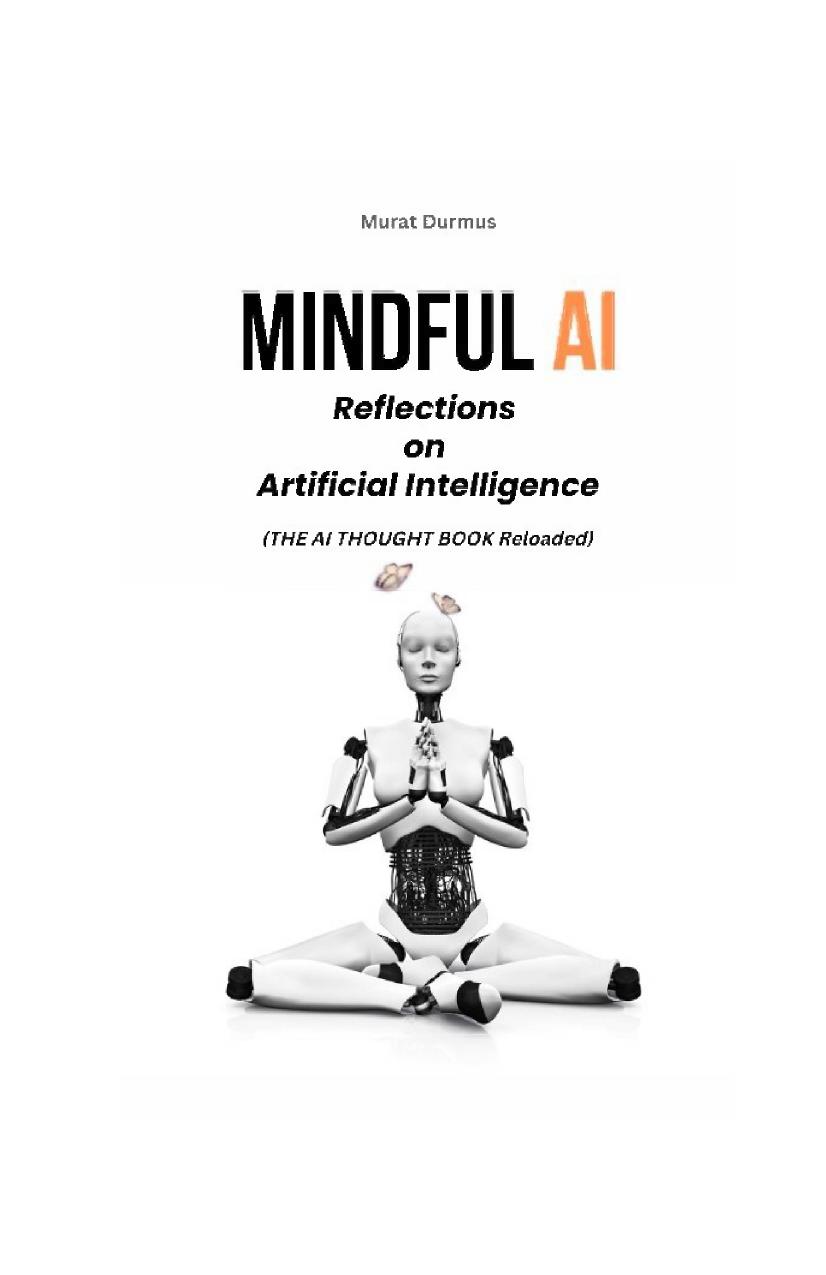 MINDFUL AI - Reflections on Artificial Intelligence