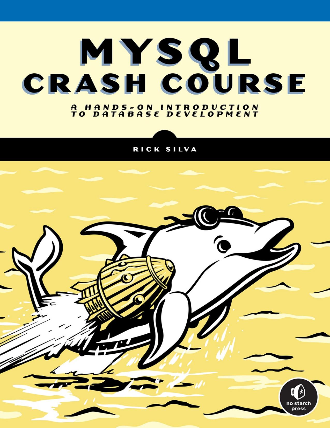 Silva R. MySQL Crash Course.A Hands-on Introduction to Database Development 2023