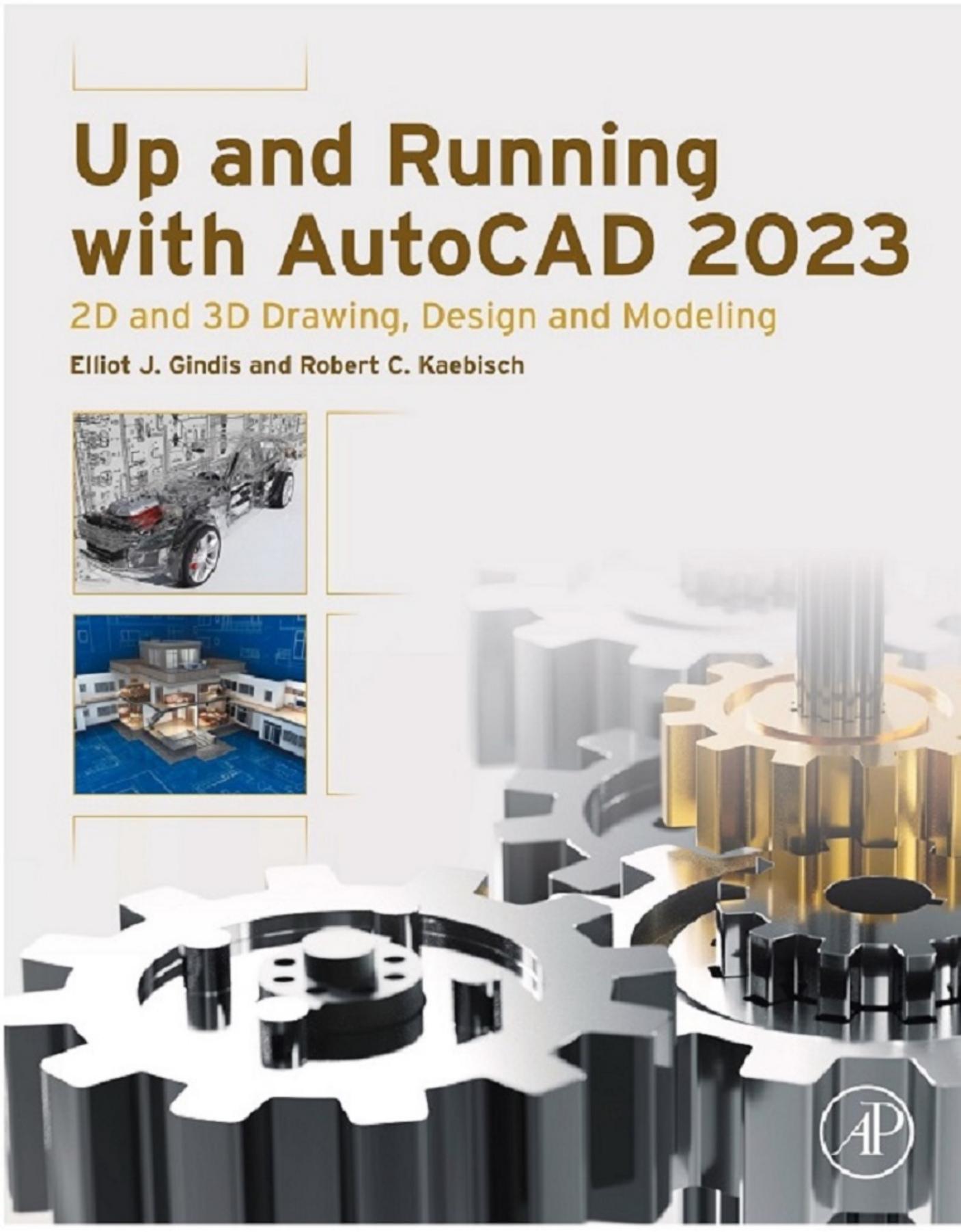 Gindis E. Up and Running with AutoCAD 2023. 2D and 3D Drawing, Design...2022