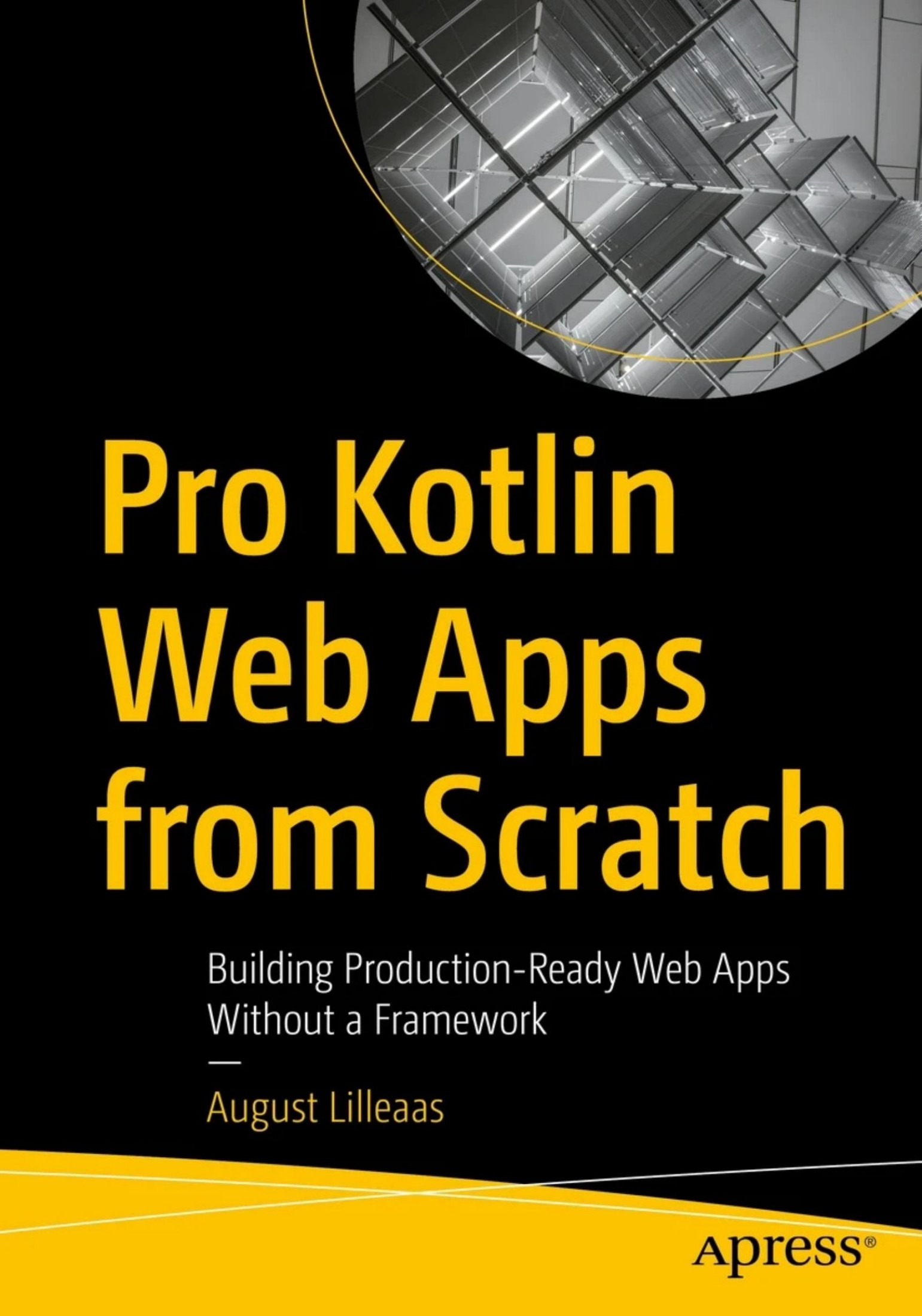 Lilleaas A. Pro Kotlin Web Apps from Scratch...Web Apps Without a Framework 2023