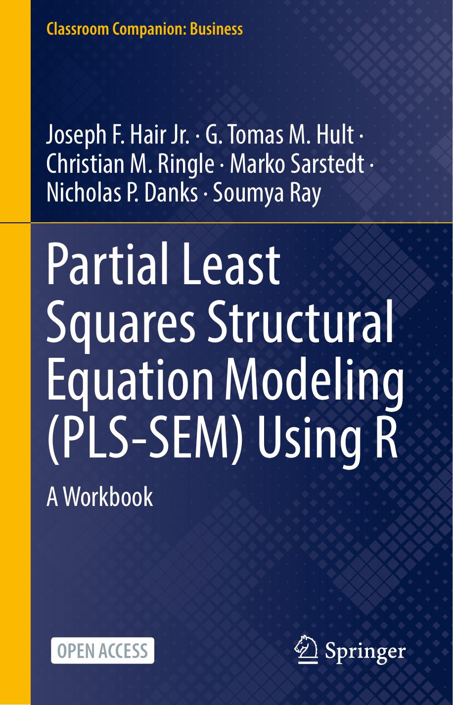 Hair J. Partial Least Squares Structural Equation Modeling Using R...2021