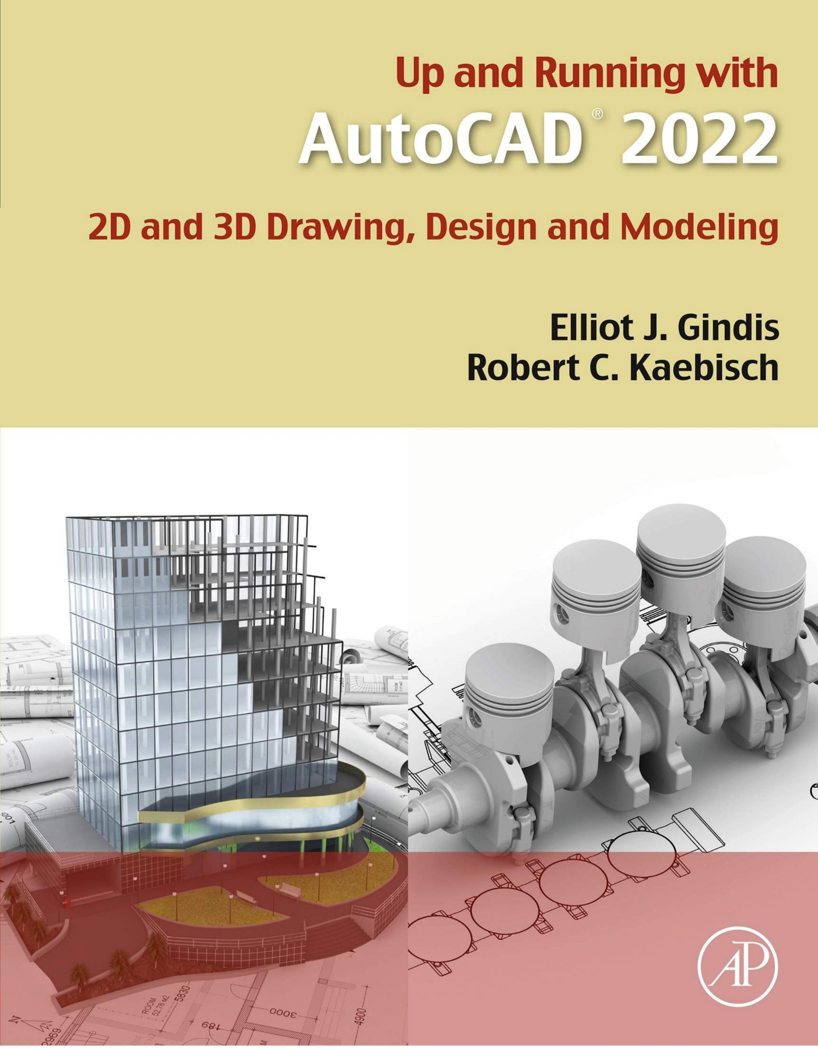 Gindis E. Up and Running with AutoCAD 2022. 2D and 3D Drawing, Design...2021