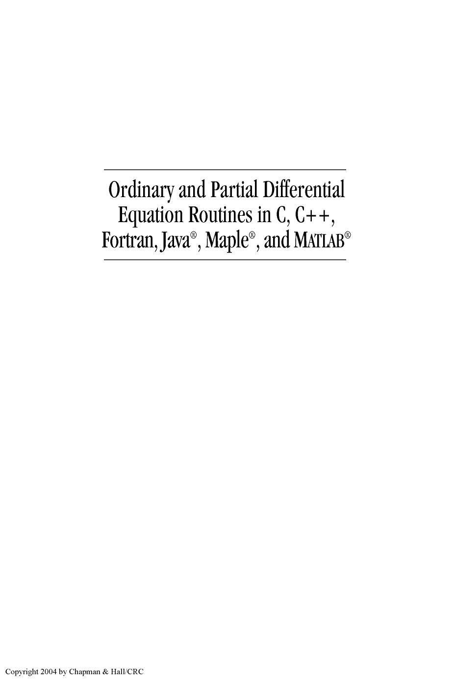 Ordinary and Partial Differential Equation Routines in C, C++, Fortran, Java®, Maple®, and MATLAB®