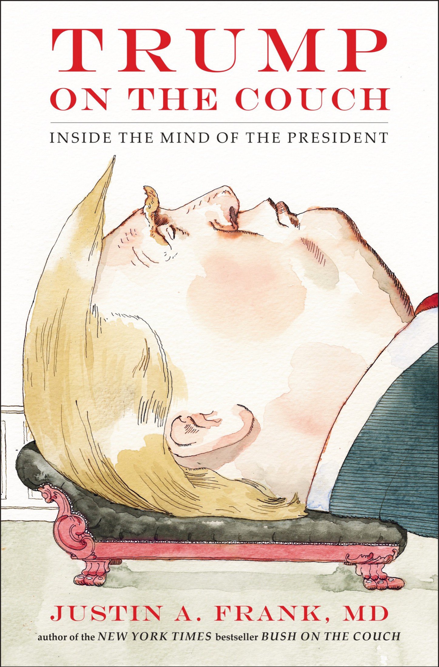 Trump on the Couch: Inside the Mind of the President: Inside the Mind of the President