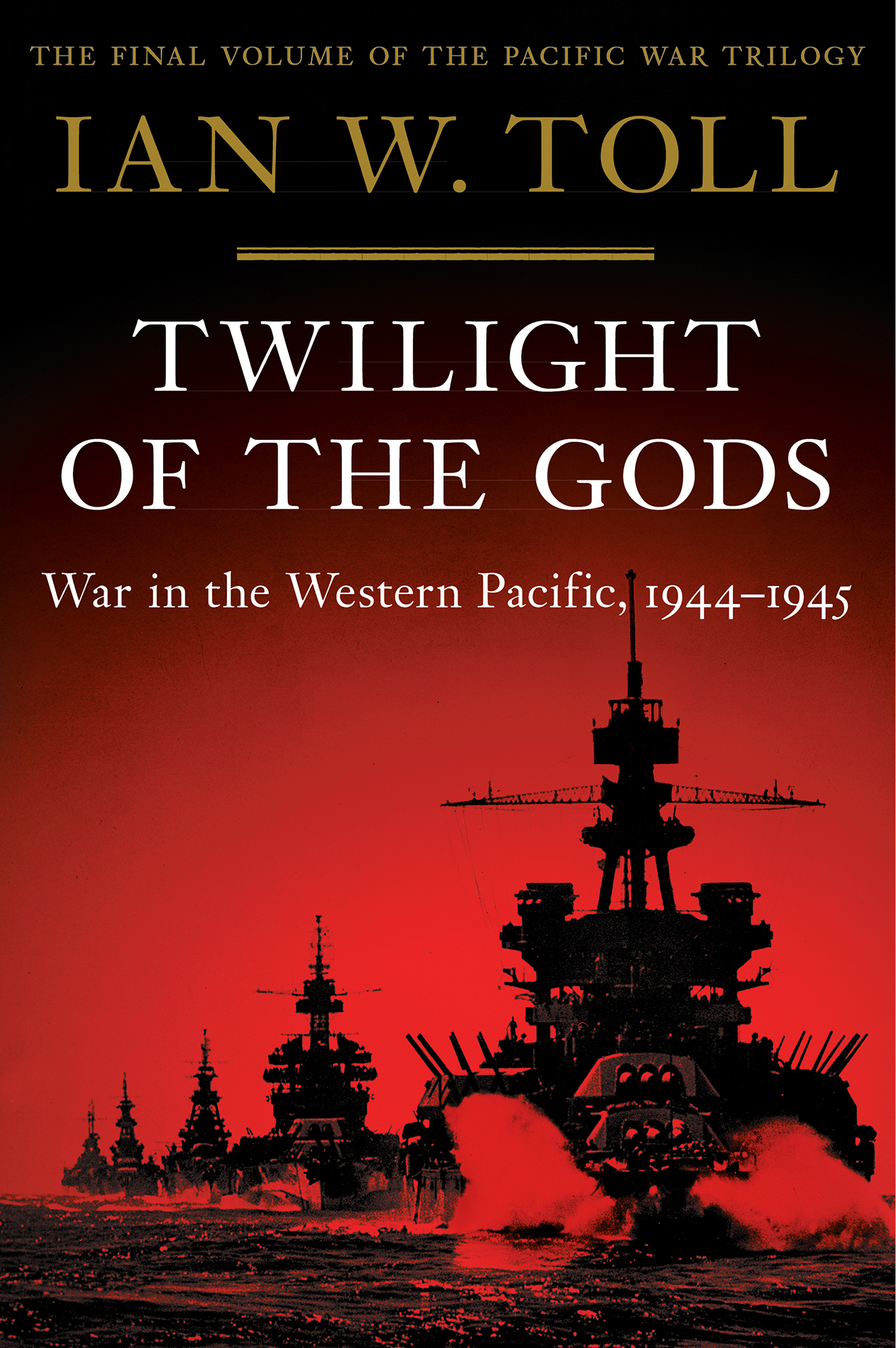 Twilight of the Gods: War in the Western Pacific, 1944-1945