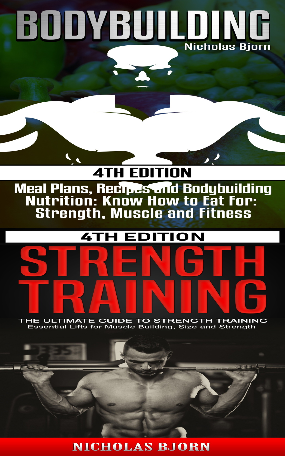 Bodybuilding & Strength Training: Meal Plans, Recipes and Bodybuilding Nutrition & The Ultimate Guide to Strength Training