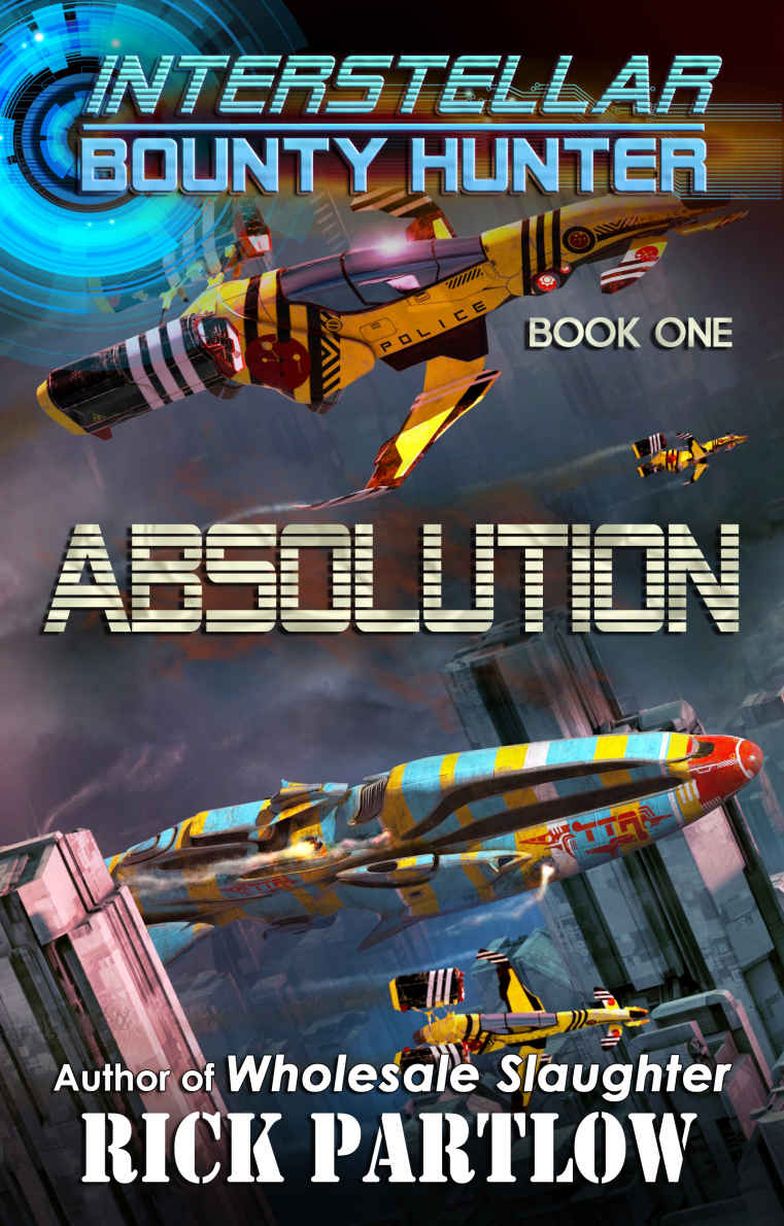 Absolution (Interstellar Bounty Hunter Book 1)