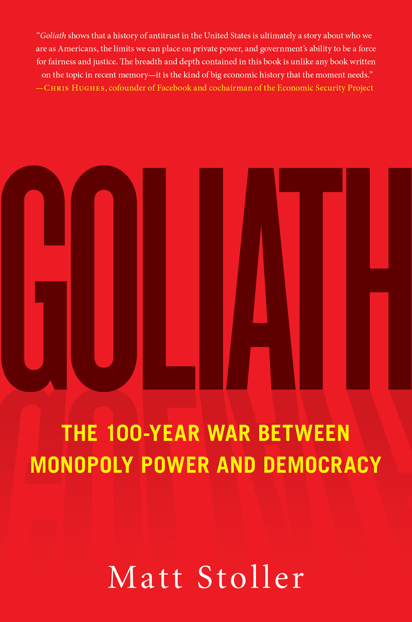 Goliath: The 100-Year War Between Monopoly Power and Democracy