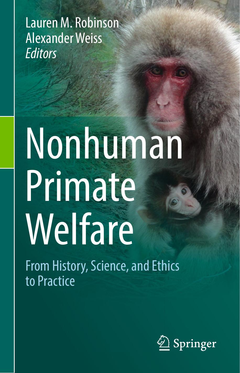 Robinson L. Nonhuman Primate Welfare. From History, Science,...to Practice 2023