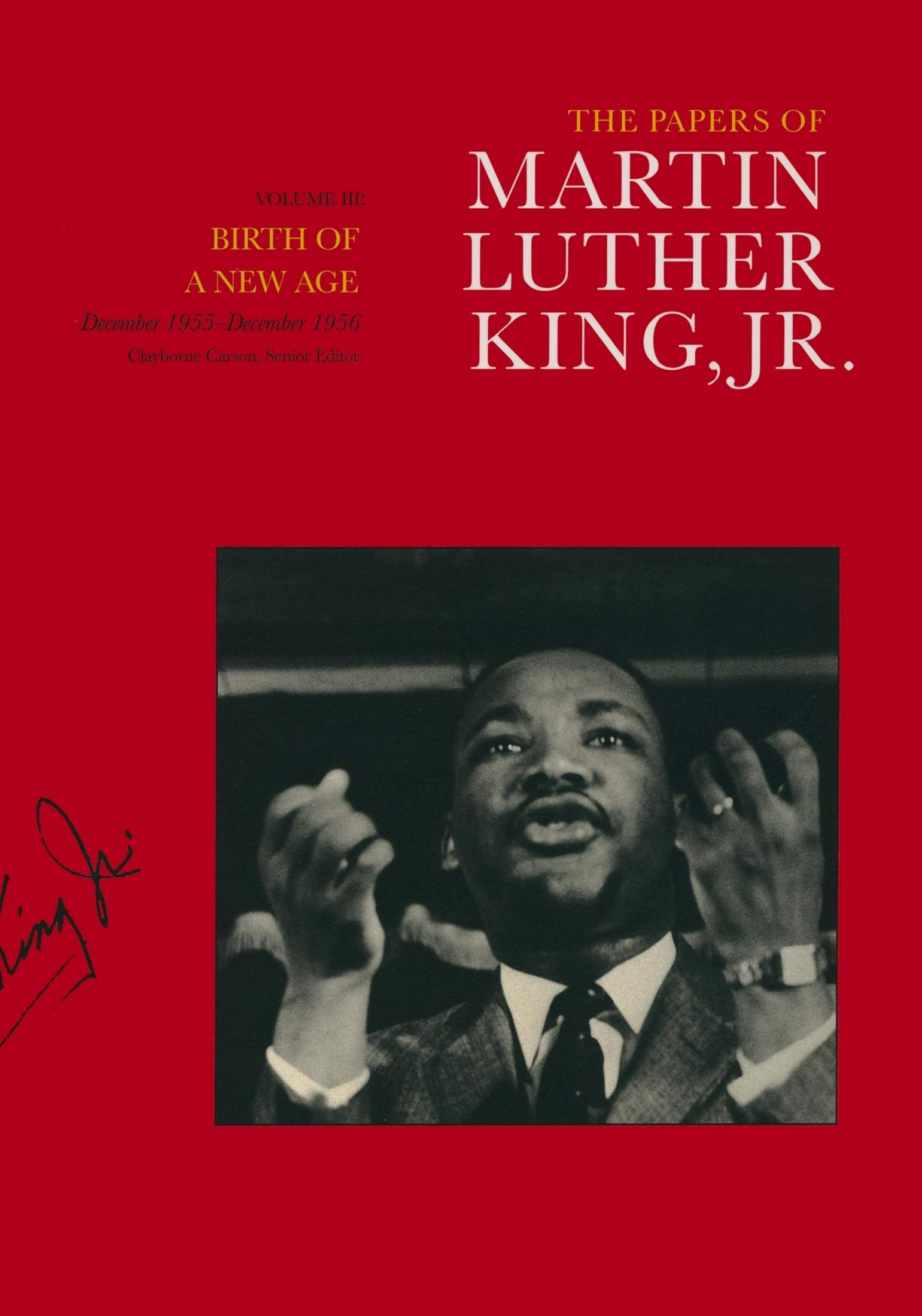 The Papers of MLK, Vol. 3: Birth of a New Age (December1955 - December 1956)